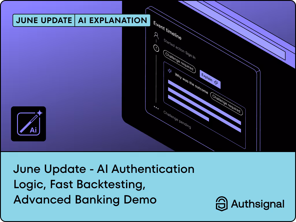 June Update - AI Auth Logic, Fast Backtesting, Advanced Banking Demo