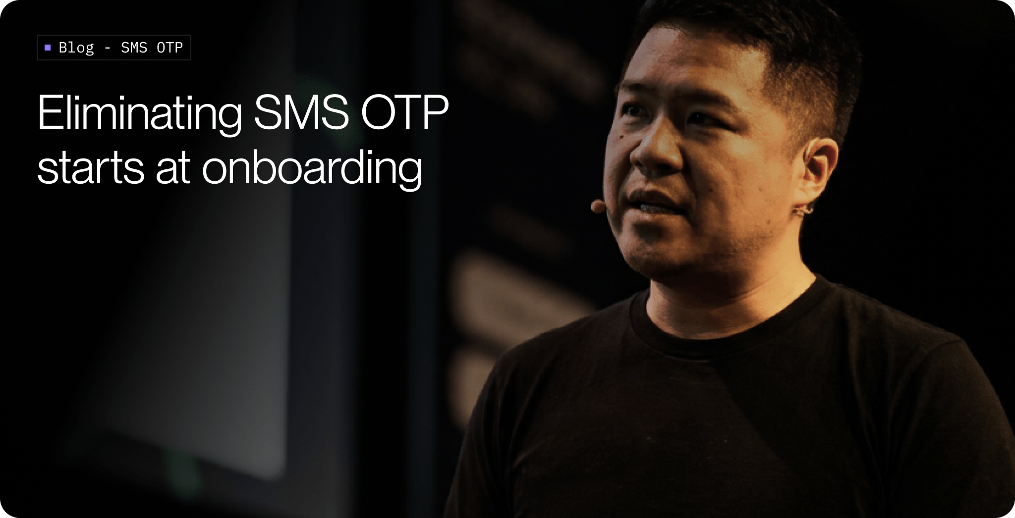 Eliminating SMS OTP starts at onboarding