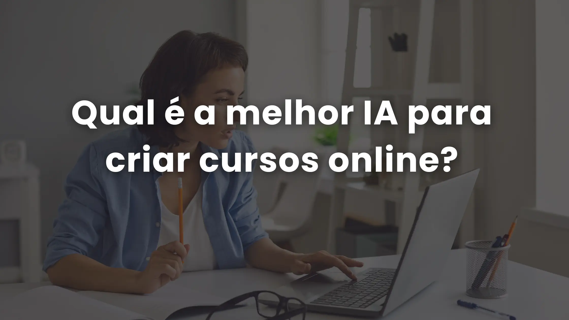 Qual é a melhor IA para criar cursos online?