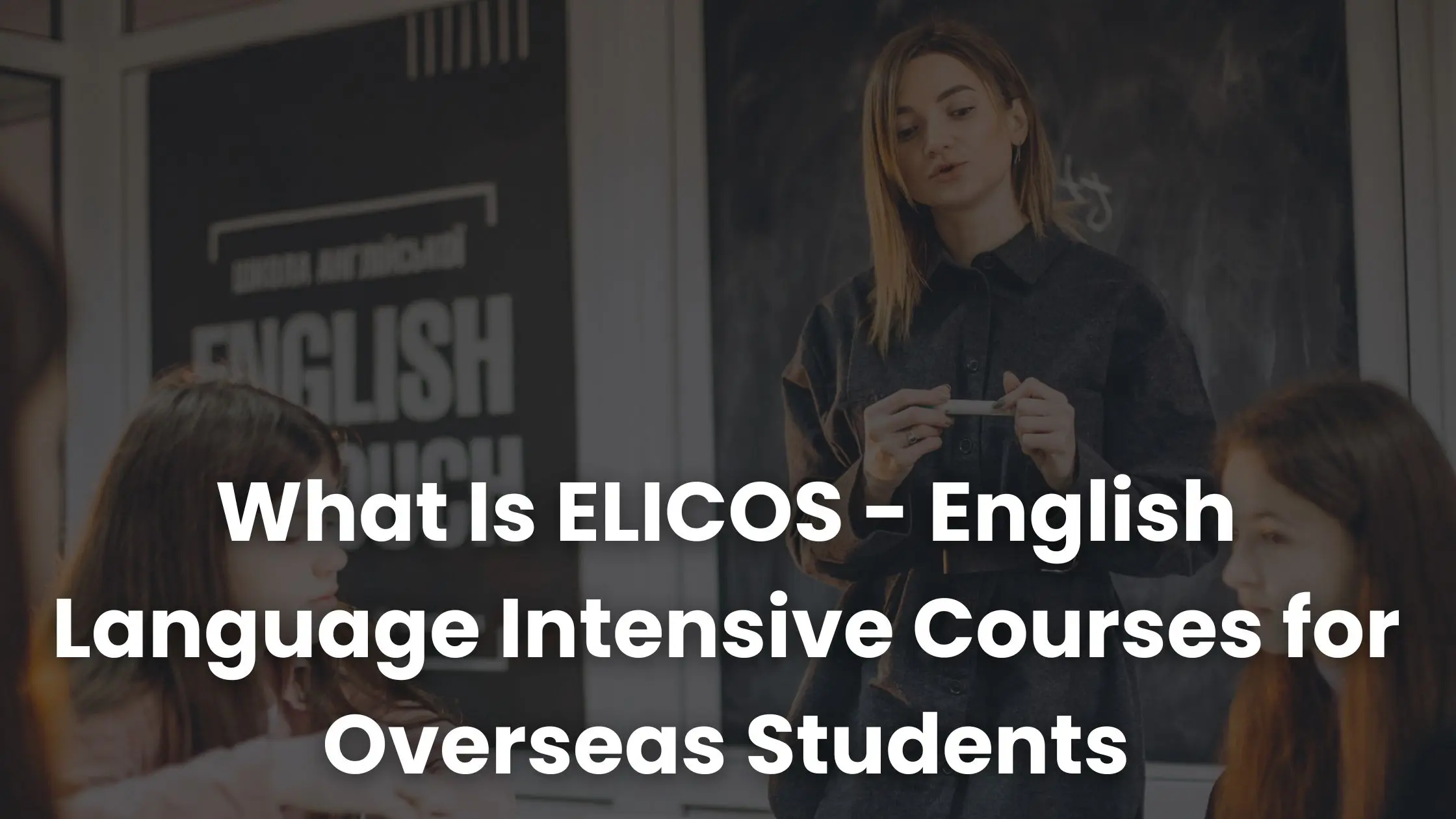 ¿Qué es ELICOS? Cursos intensivos de inglés para estudiantes extranjeros