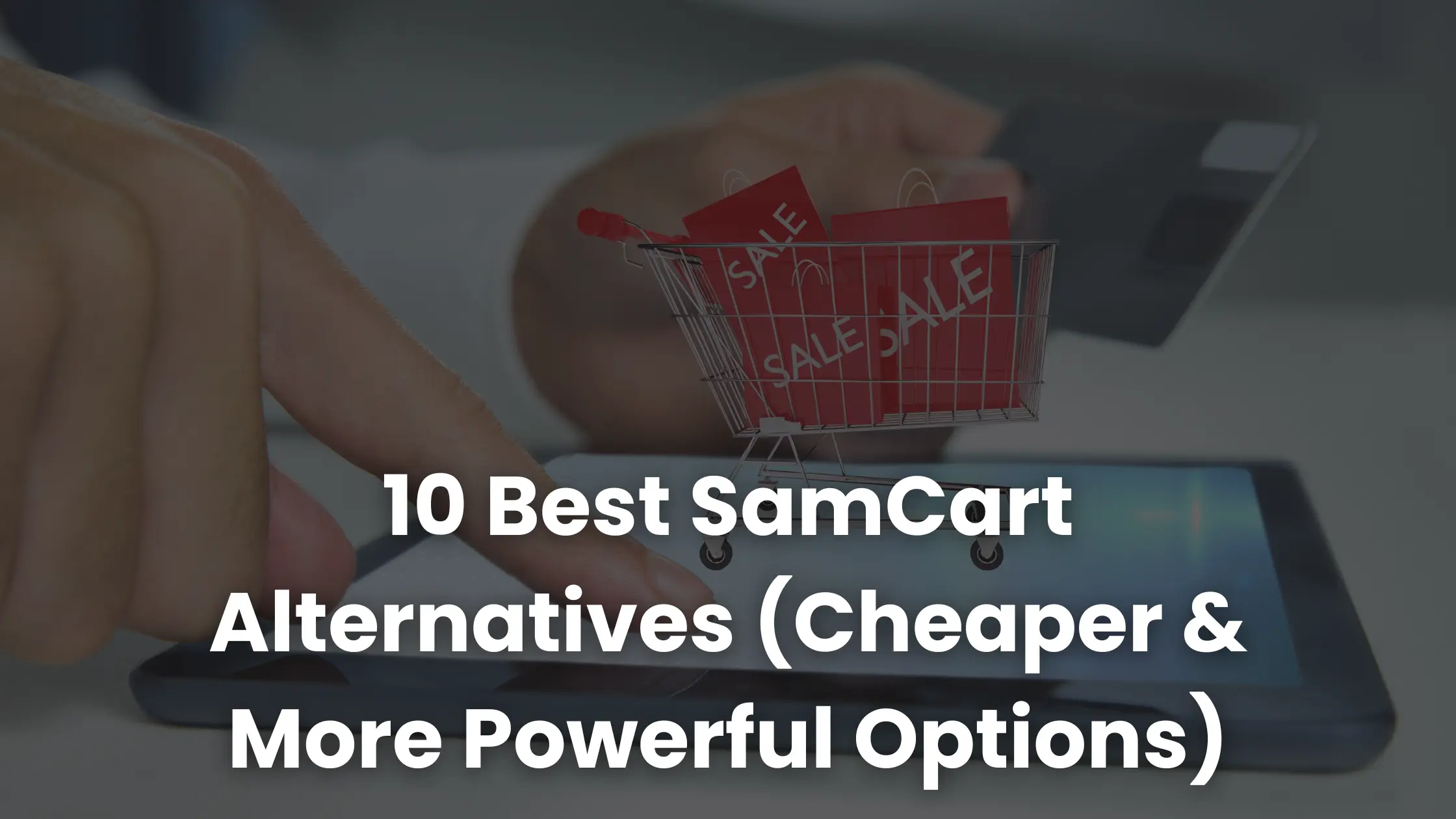 10 beste SamCart-alternatieven voor 2025 (goedkopere en krachtigere opties)