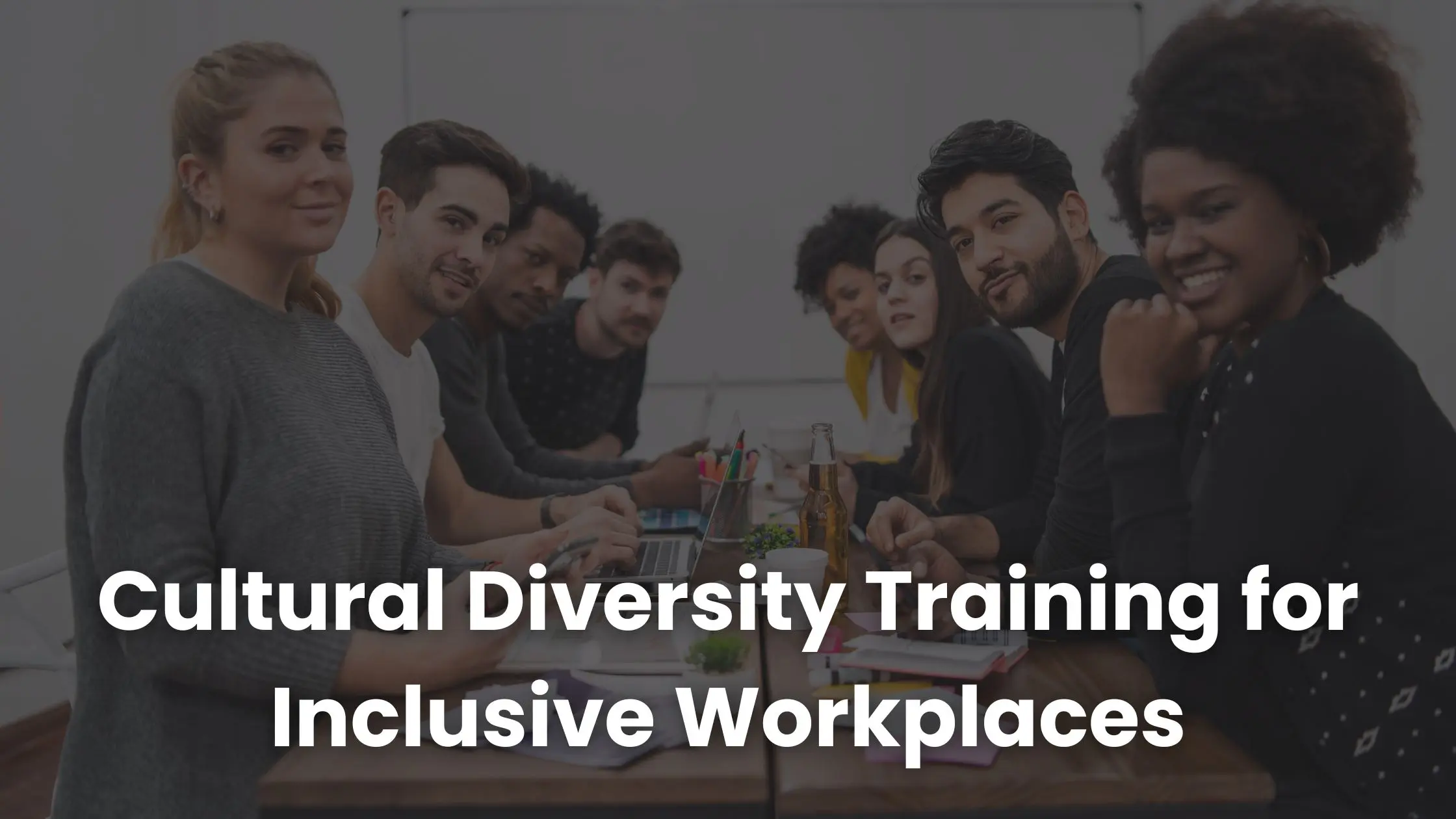Cultural Diversity Training for Inclusive Workplaces