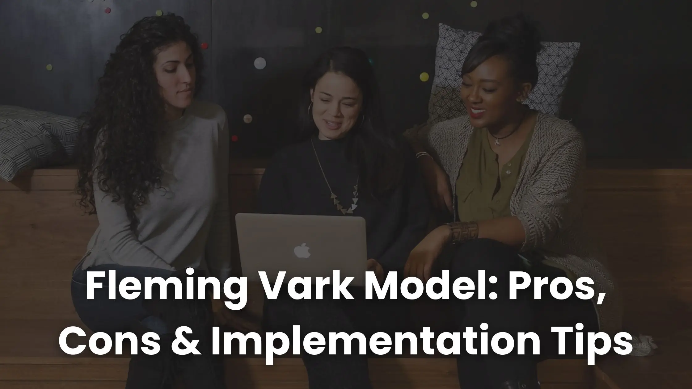 Modelo de Fleming Vark: ventajas, desventajas y consejos de implementación