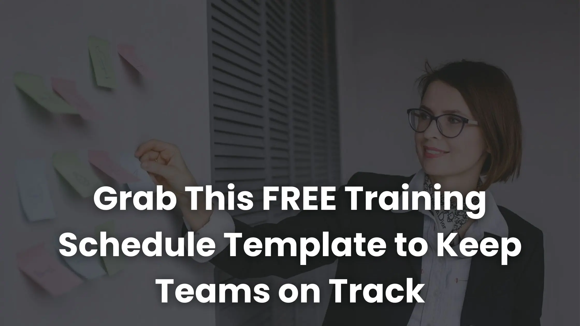 Grab This FREE Training Schedule Template to Keep Teams on Track