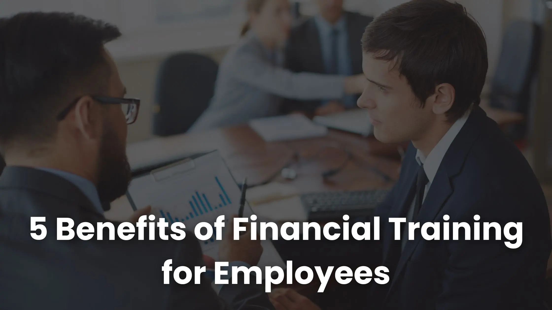 5 benefícios do treinamento financeiro para funcionários