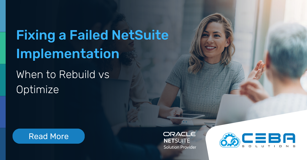 Fixing a Failed NetSuite Implementation: When to Rebuild vs Optimize