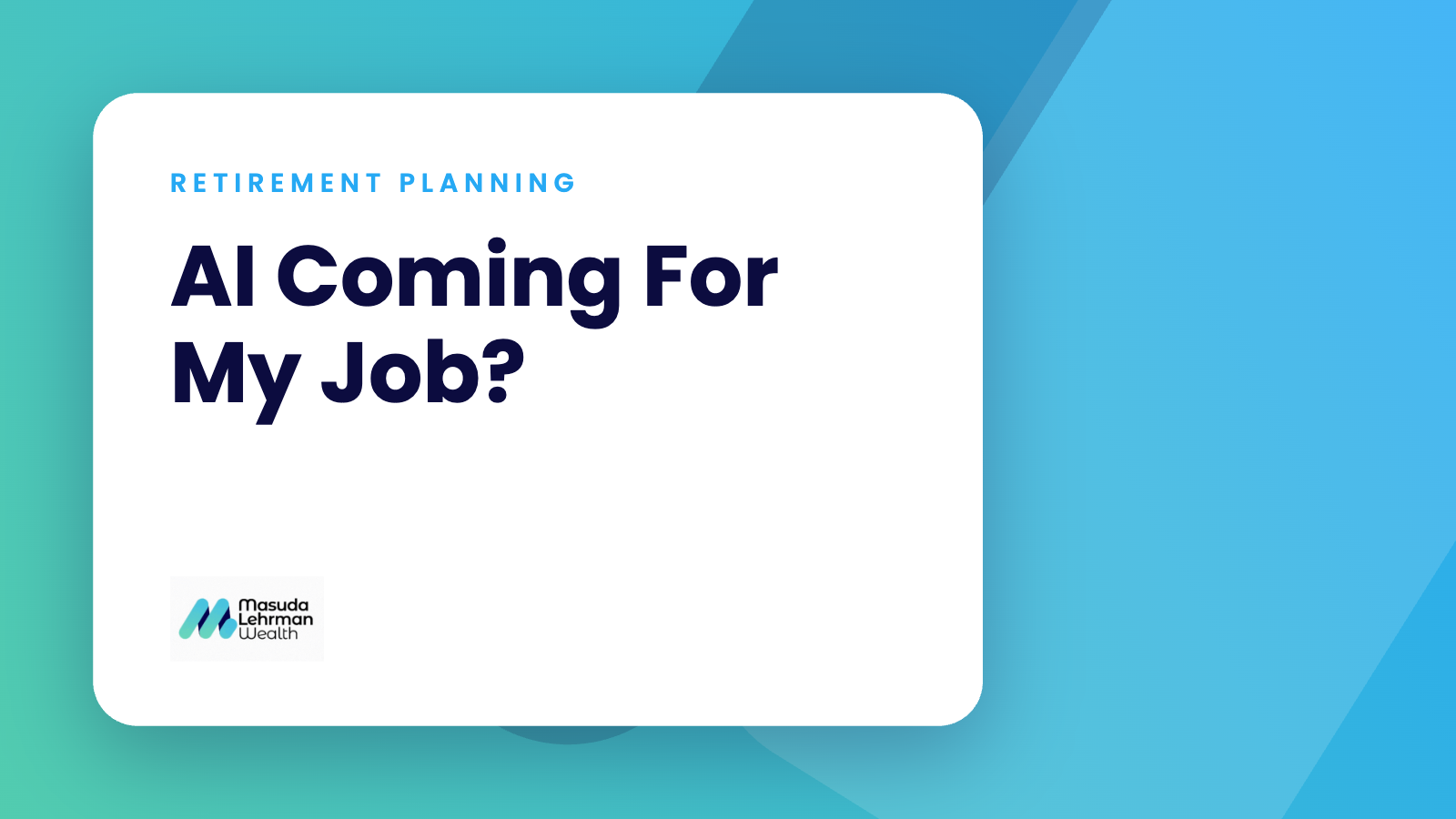 AI Coming For My Job? — Can AI Replace a Financial Advisor? | Masuda Lehrman Wealth