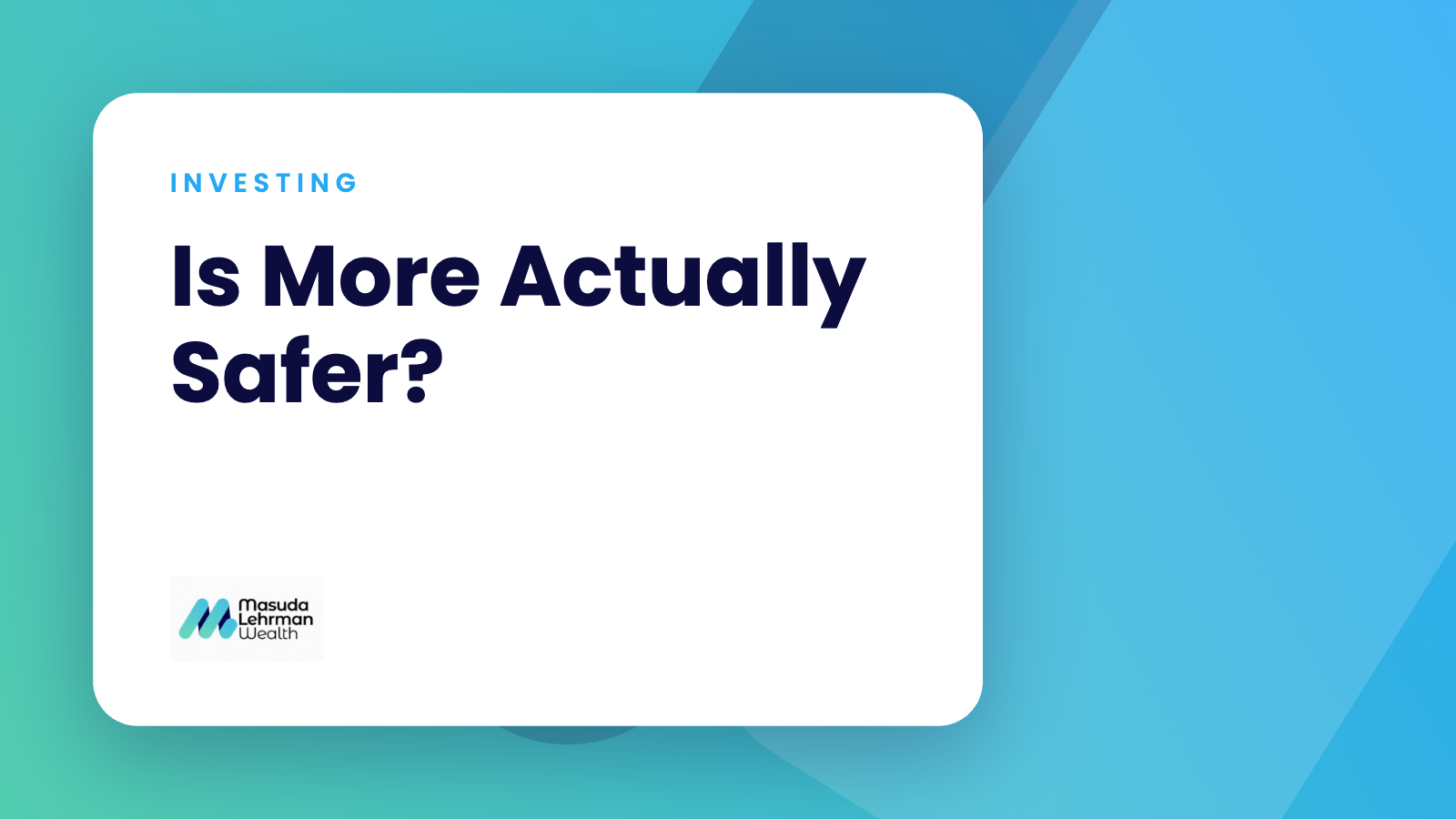 Is More Actually Safer? — How Much Diversification Is Too Much? What It Means for Your Retirement Planning | Masuda Lehrman Wealth