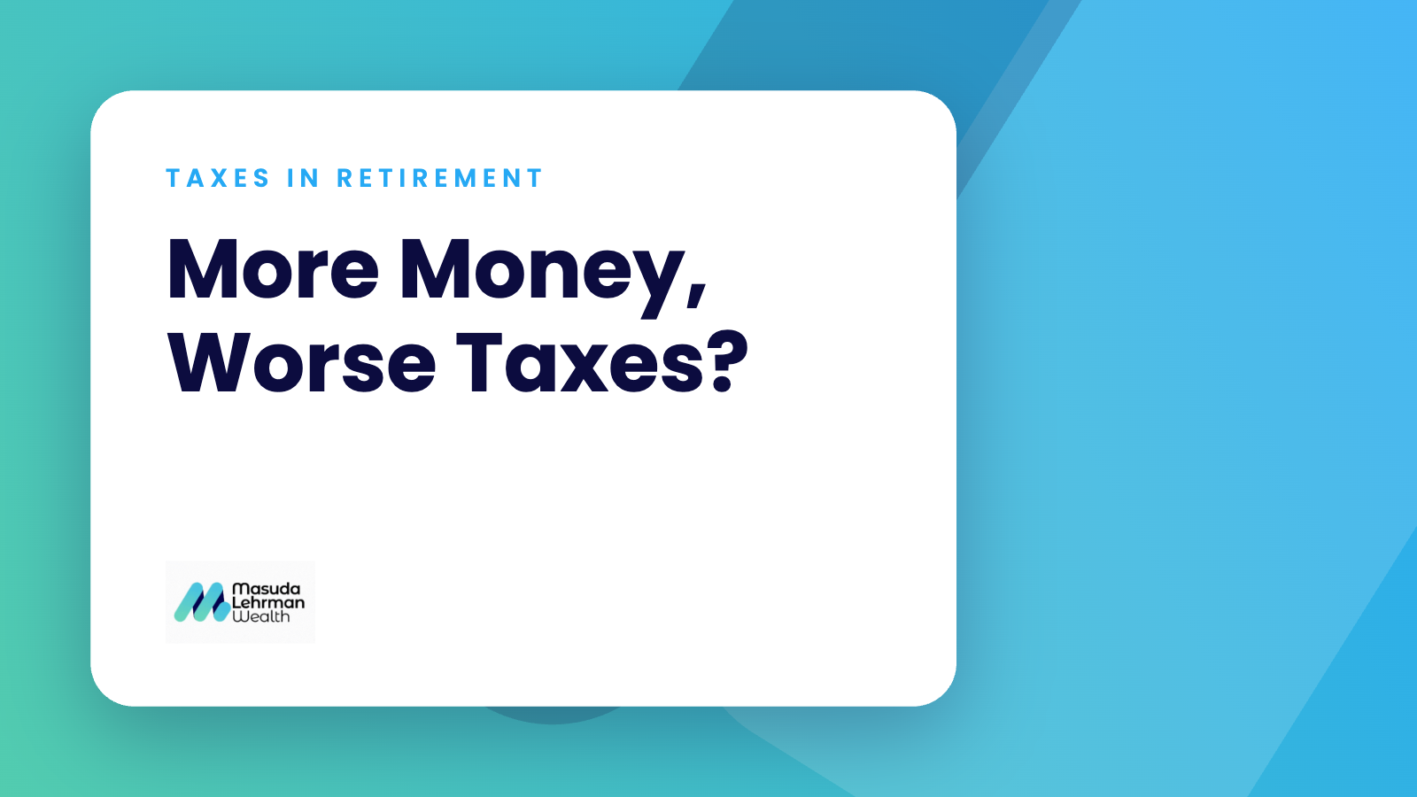 More Money, Worse Taxes? — $2 Million vs $5 Million: What Really Changes With Taxes in Retirement | Masuda Lehrman Wealth