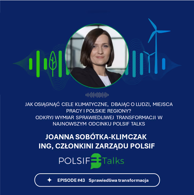 POLSIF TALKS #43: Sprawiedliwa transformacja – dlaczego wymiar społeczny jest kluczem do sukcesu zmian klimatycznych?