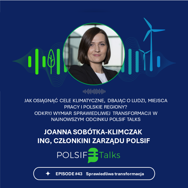 POLSIF TALKS #43: Sprawiedliwa transformacja – dlaczego wymiar społeczny jest kluczem do sukcesu zmian klimatycznych?