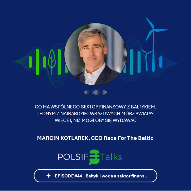 Woda jako temat dla finansów - nowy odcinek POLSIF Talks z Marcinem Kotlarkiem