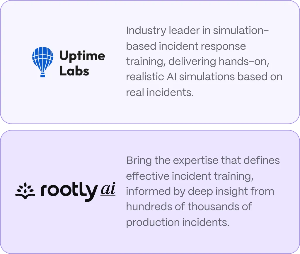 Two sections with logos and descriptions: Uptime Labs with a blue hot air balloon icon, described as a leader in simulation-based incident response training with realistic AI simulations; Rootly ai with a plant icon, offering expertise in effective incident training based on insights from numerous production incidents.