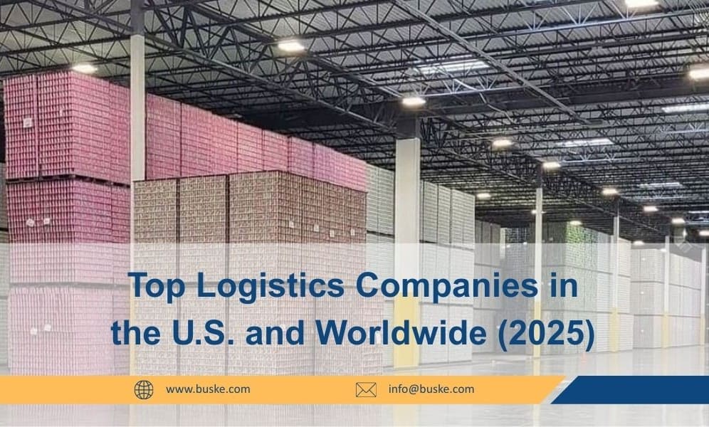 Top Logistics Companies in the U.S. and Worldwide with Buske Logistics 3PL warehouse in the background.