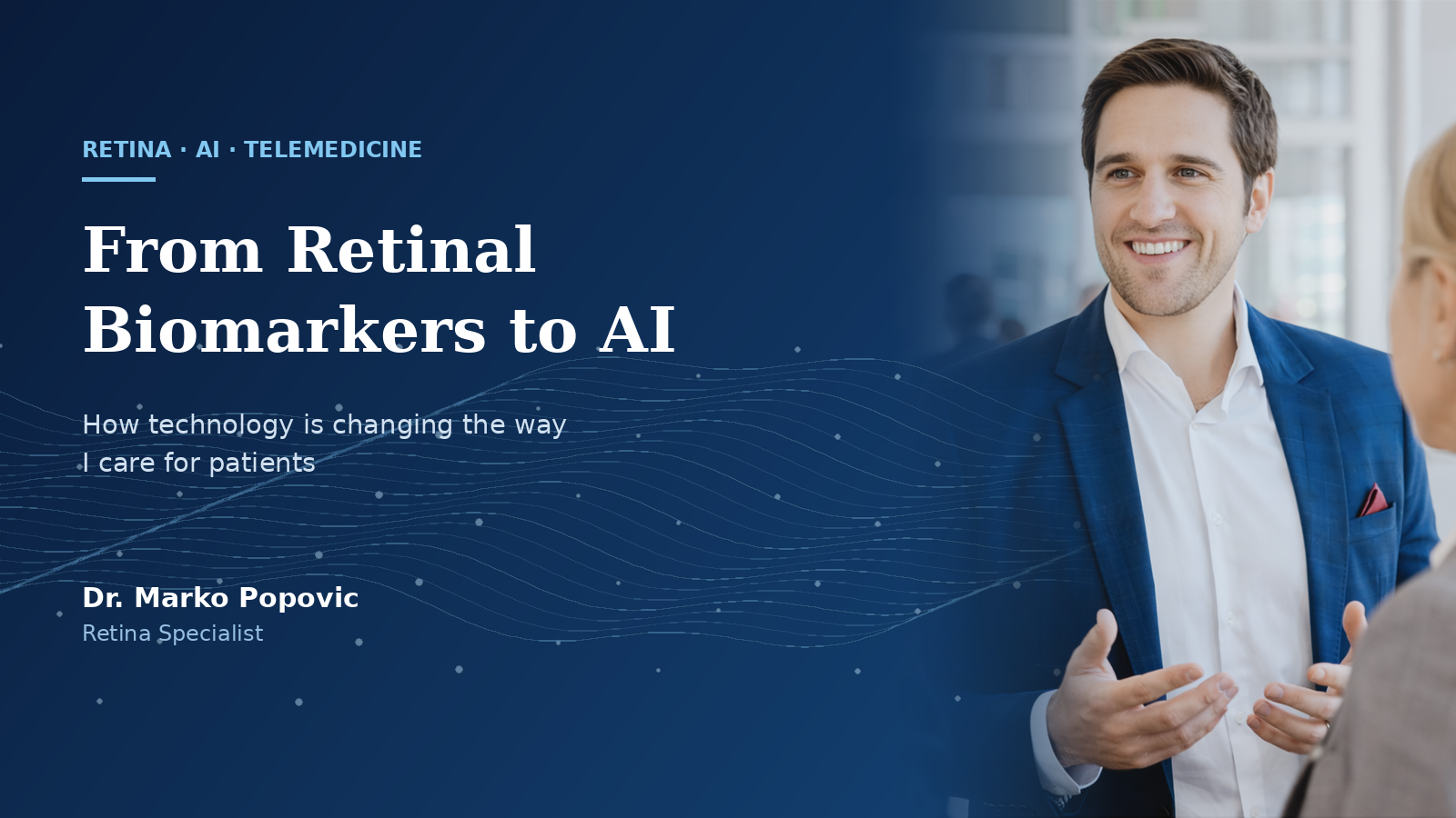 From Retinal Biomarkers to AI: How Technology Is Changing the Way I Care for Patients 