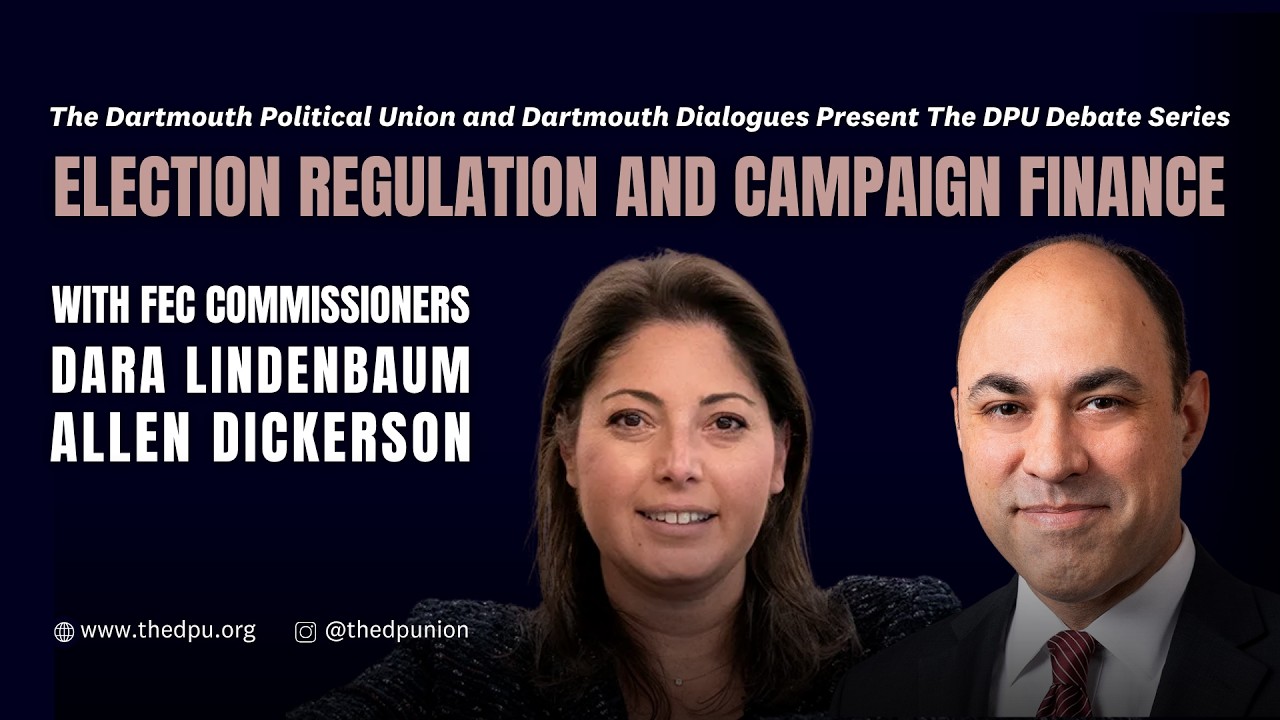 Election Regulation and Campaign Finance with FEC Commissioners Dara Lindenbaum and Allen Dickerson