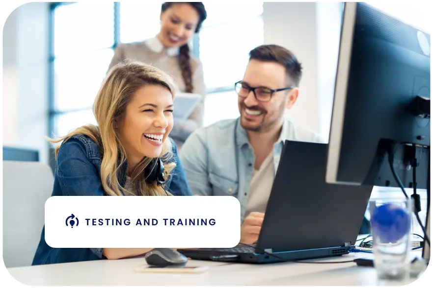 An image of professionals working with the text: Testing and Training.