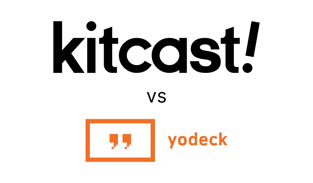 Kitcast vs Yodeck comparison 2026