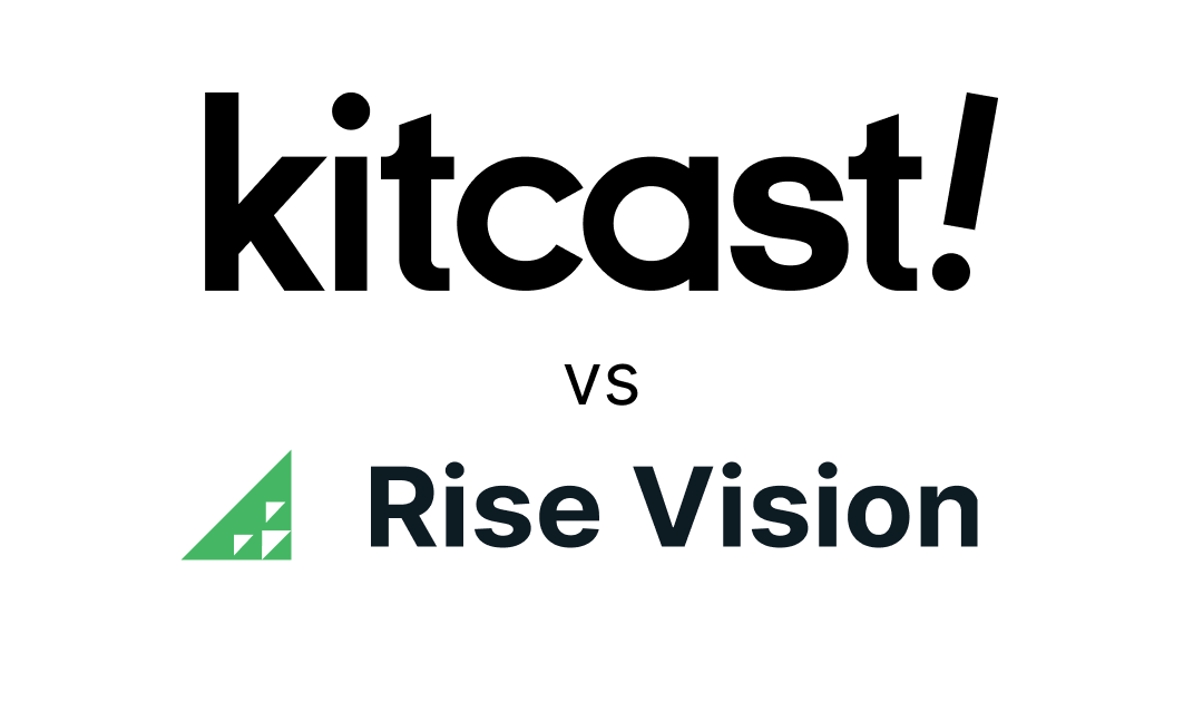 Kitcast vs Rise Vision comparison 2026
