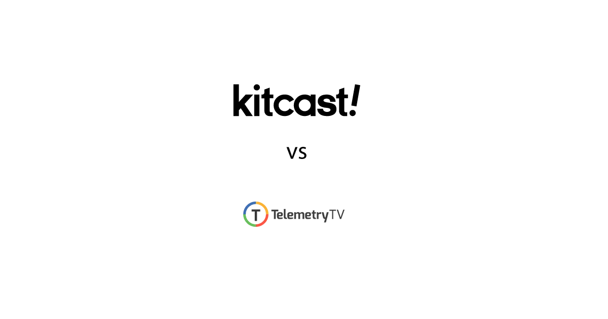 Kitcast vs TelemetryTV comparison 2026