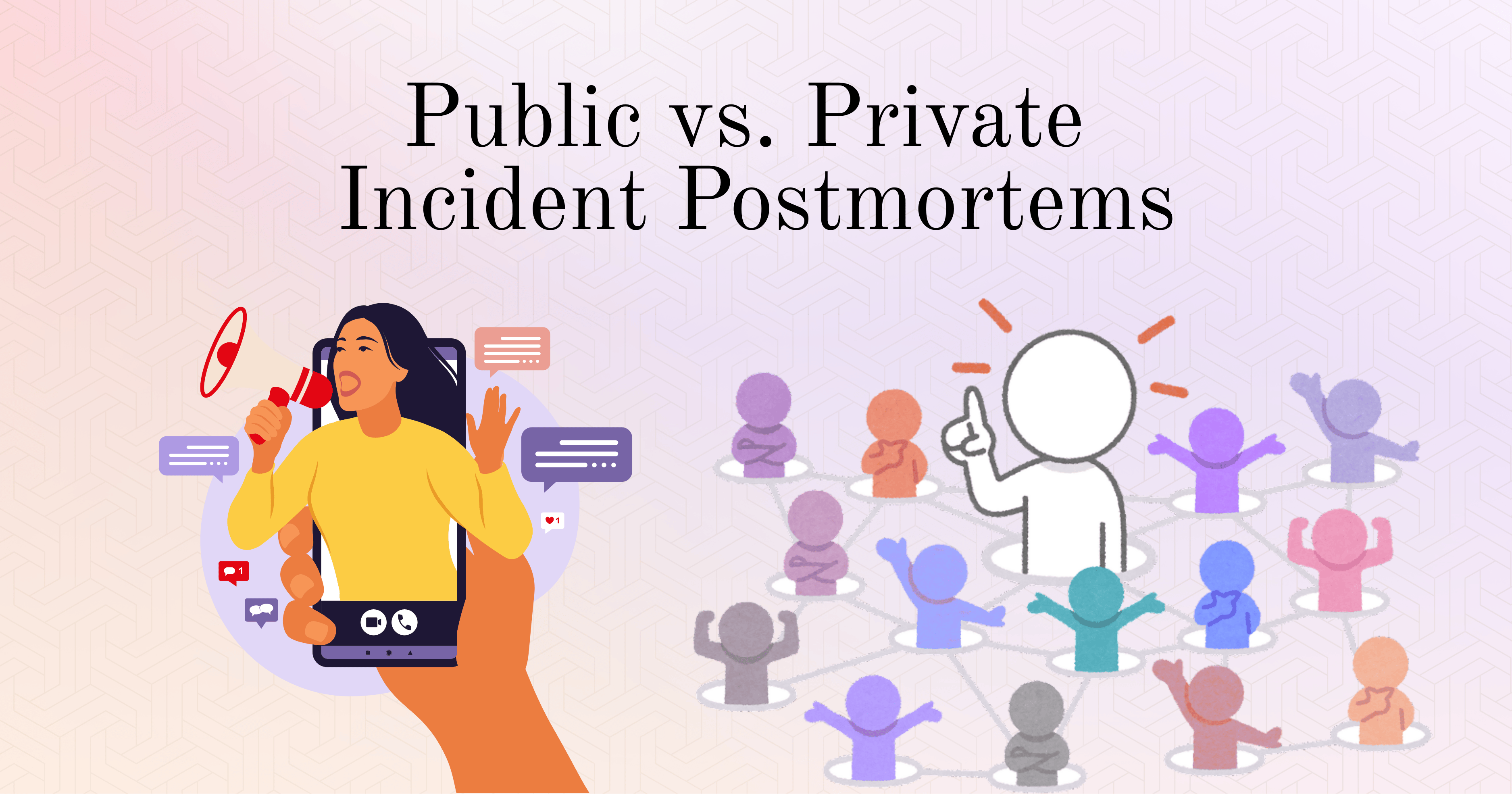 Public vs. Private Incident Postmortems: How to Choose, Communicate, and Build Trust