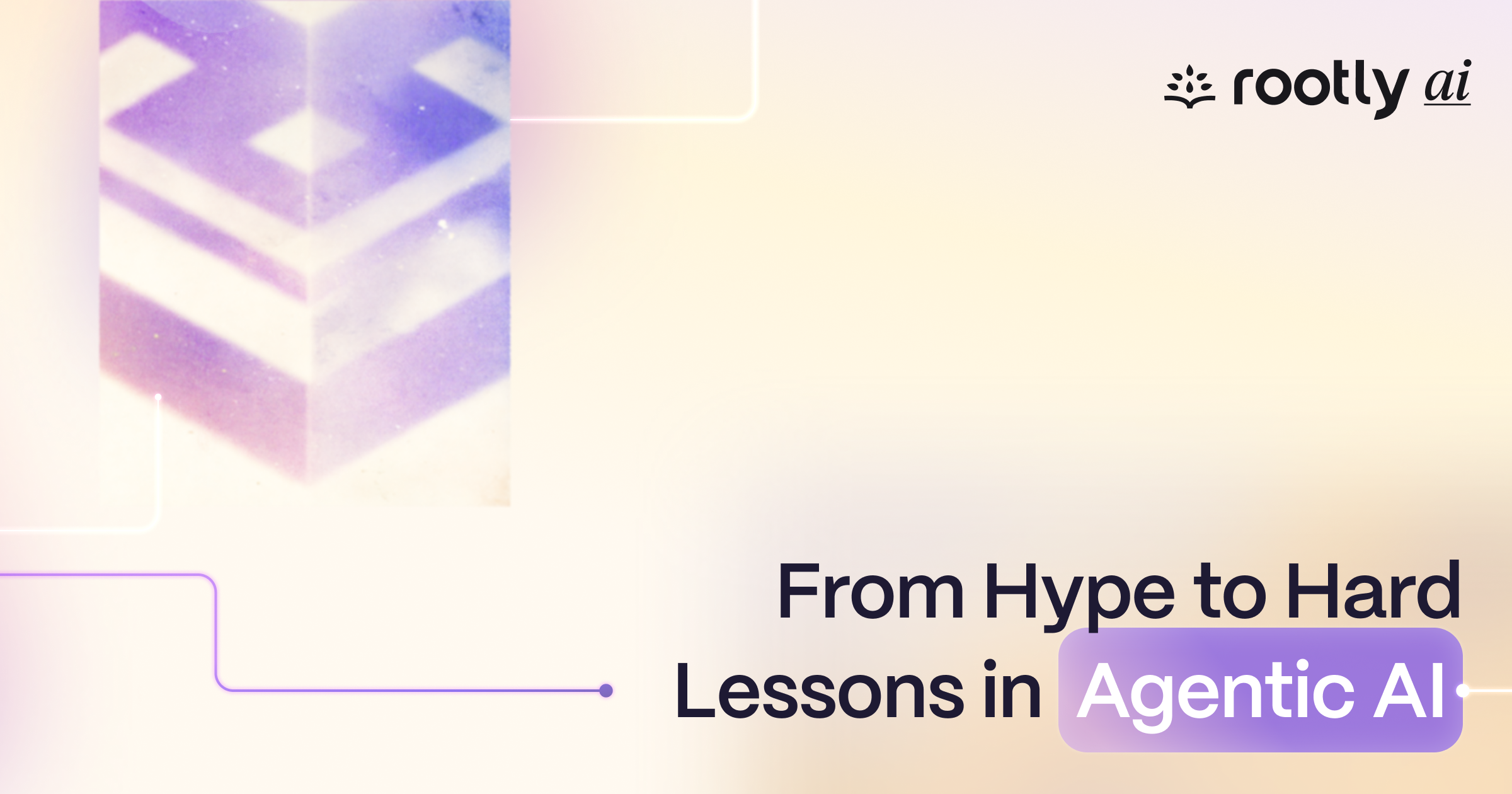 From Hype to Hard Lessons in Agentic AI