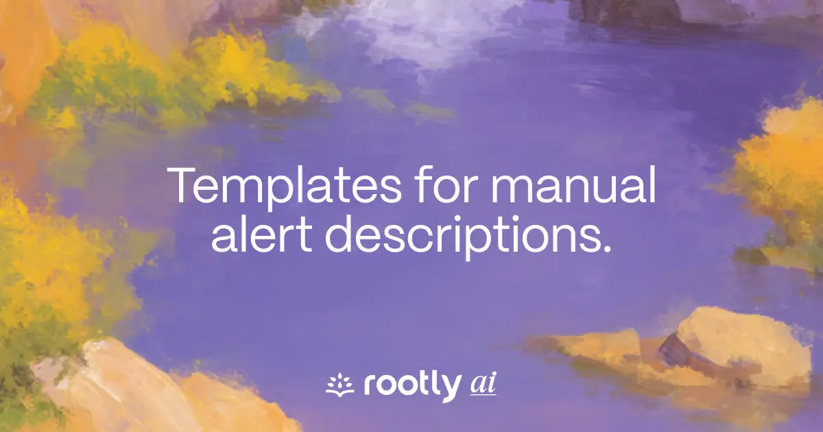 Templates for manual alert descriptions.