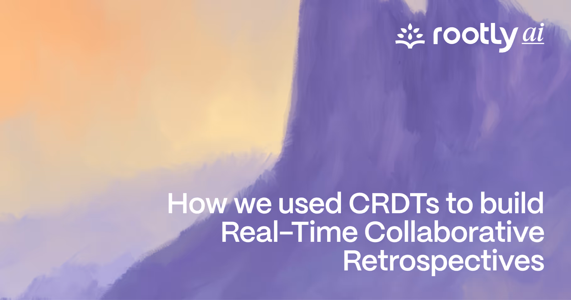 How we used CRDTs to build Real-Time Collaborative Retrospectives