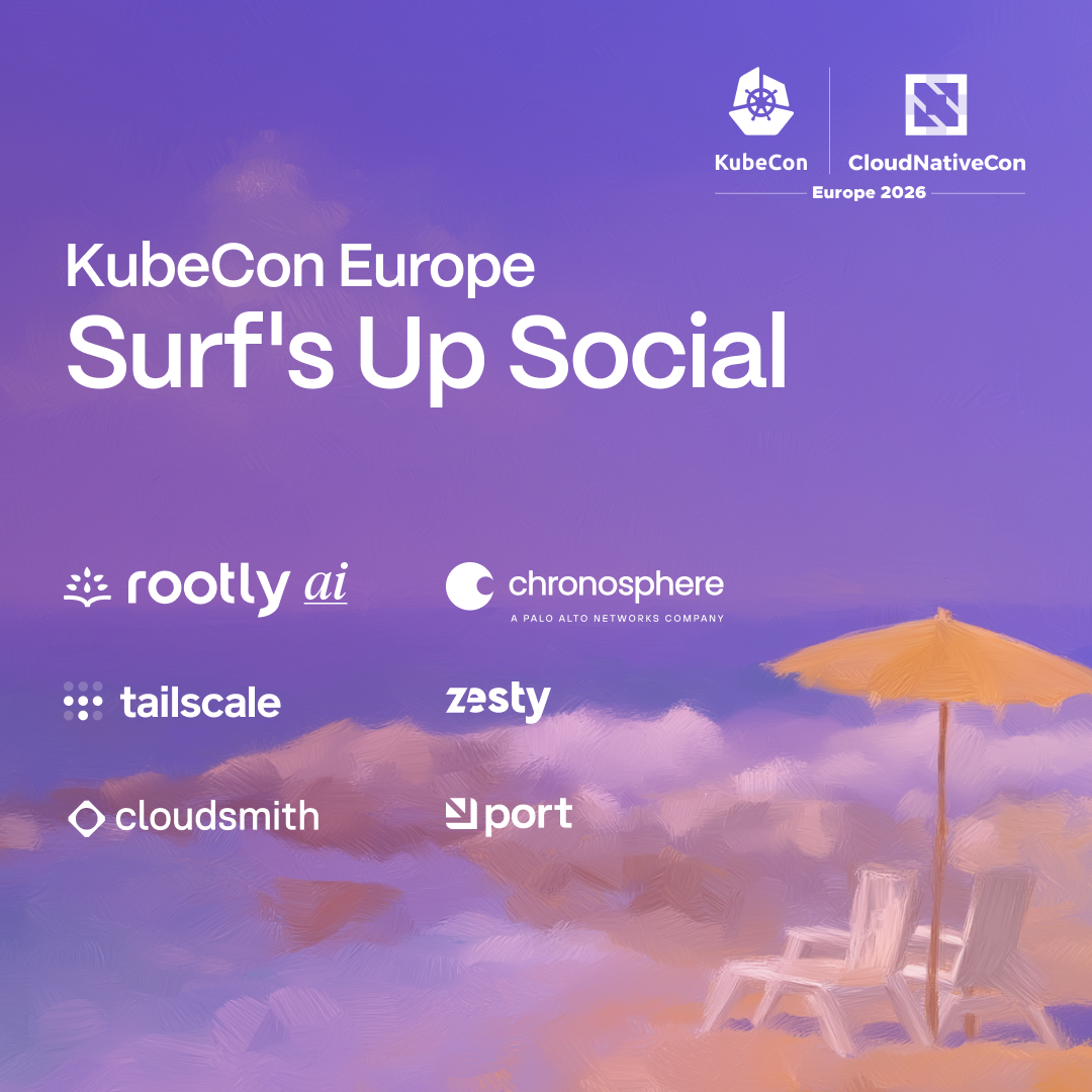 KubeCon Europe Surf's Up Social w/ Rootly AI, Tailscale, Port, Zesty, & Chronosphere