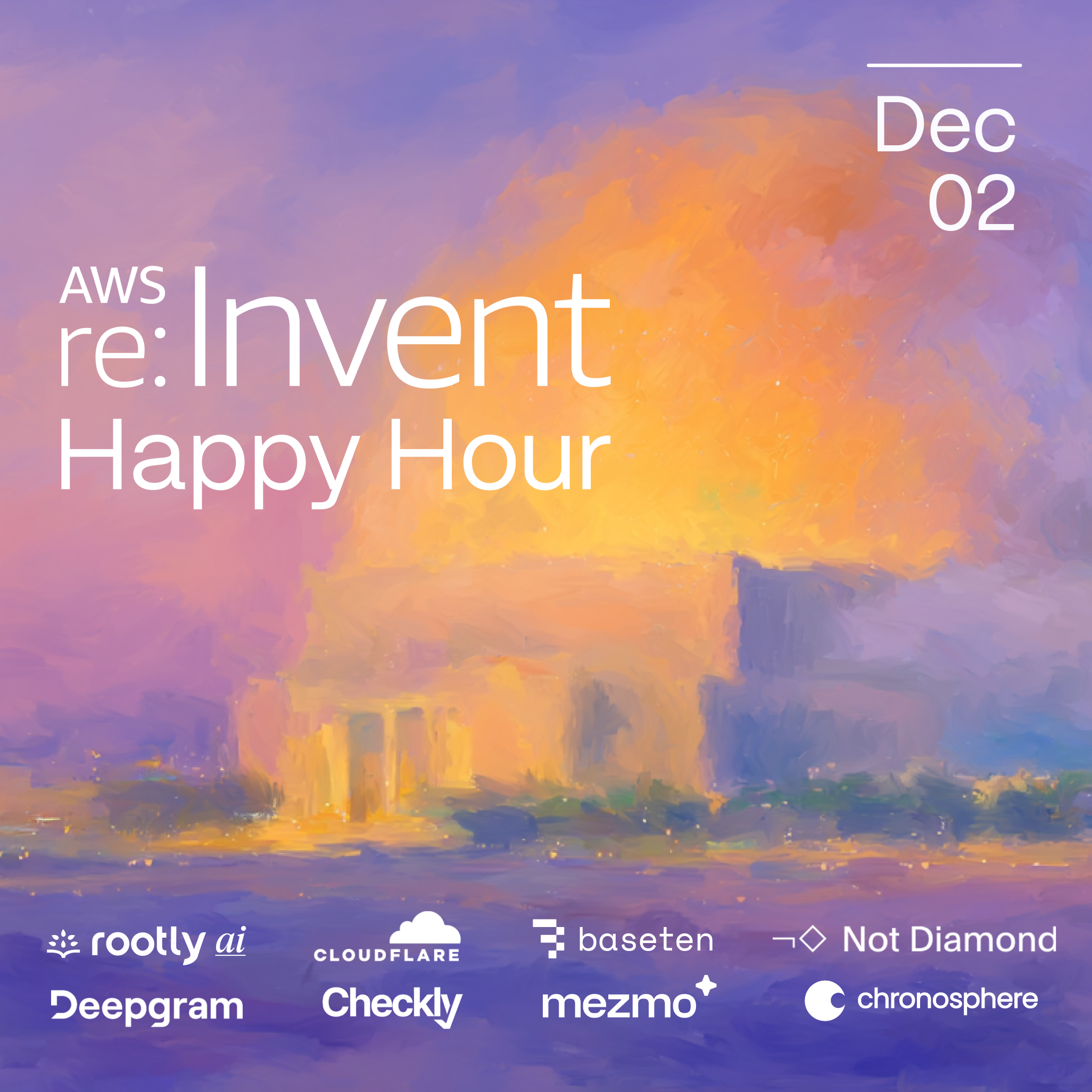 AWS re:Invent Happy Hour w/ Rootly AI, Cloudflare, Baseten, Chronosphere, Not Diamond, Deepgram, Mezmo, Checkly, & More!