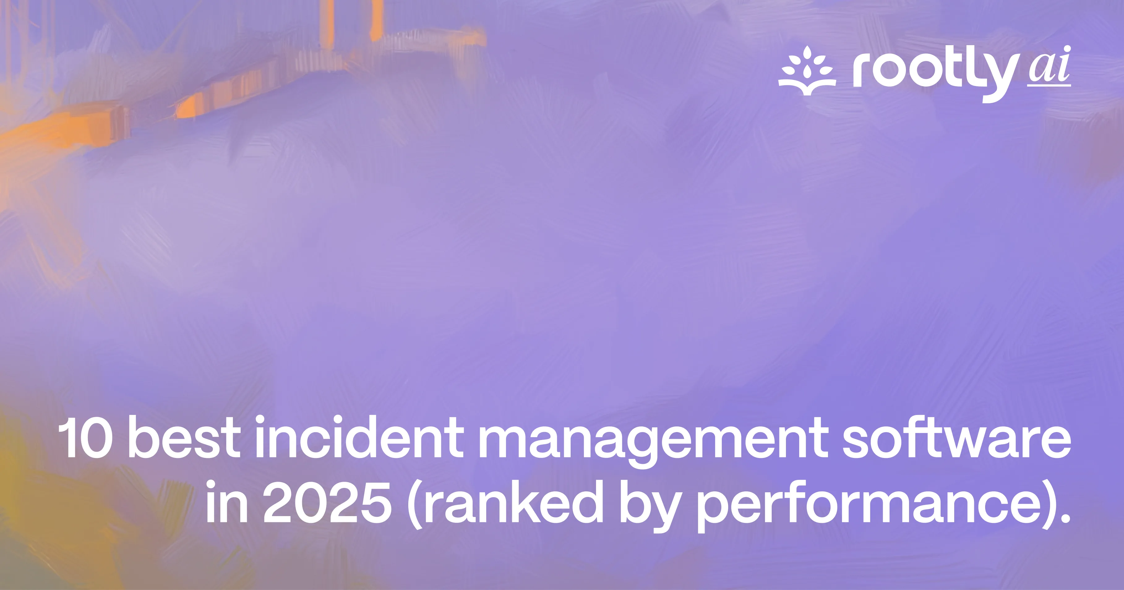 10 Best Incident Management Software in 2025 (Ranked by Performance)