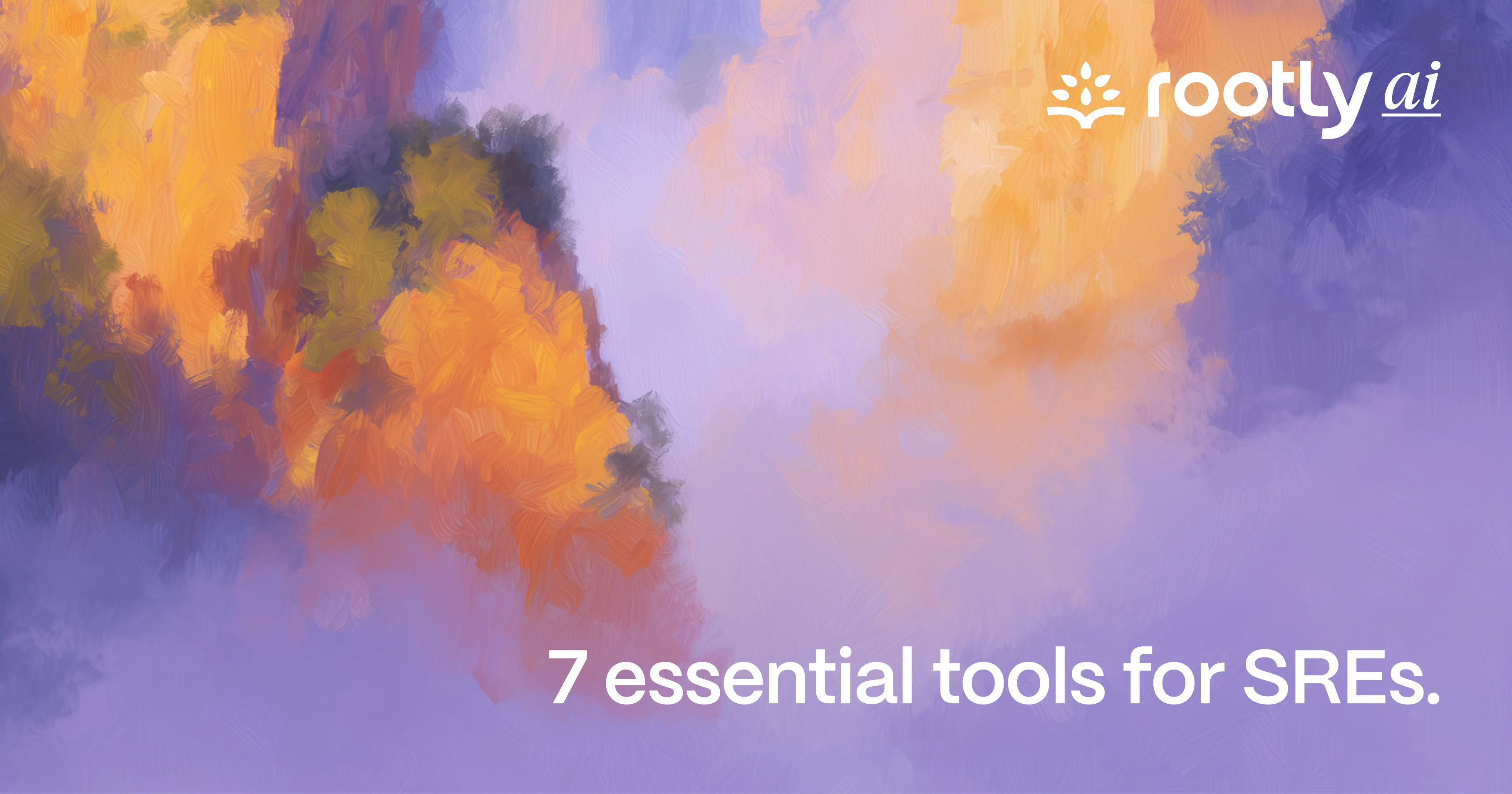 7 Essential Tools for SREs
