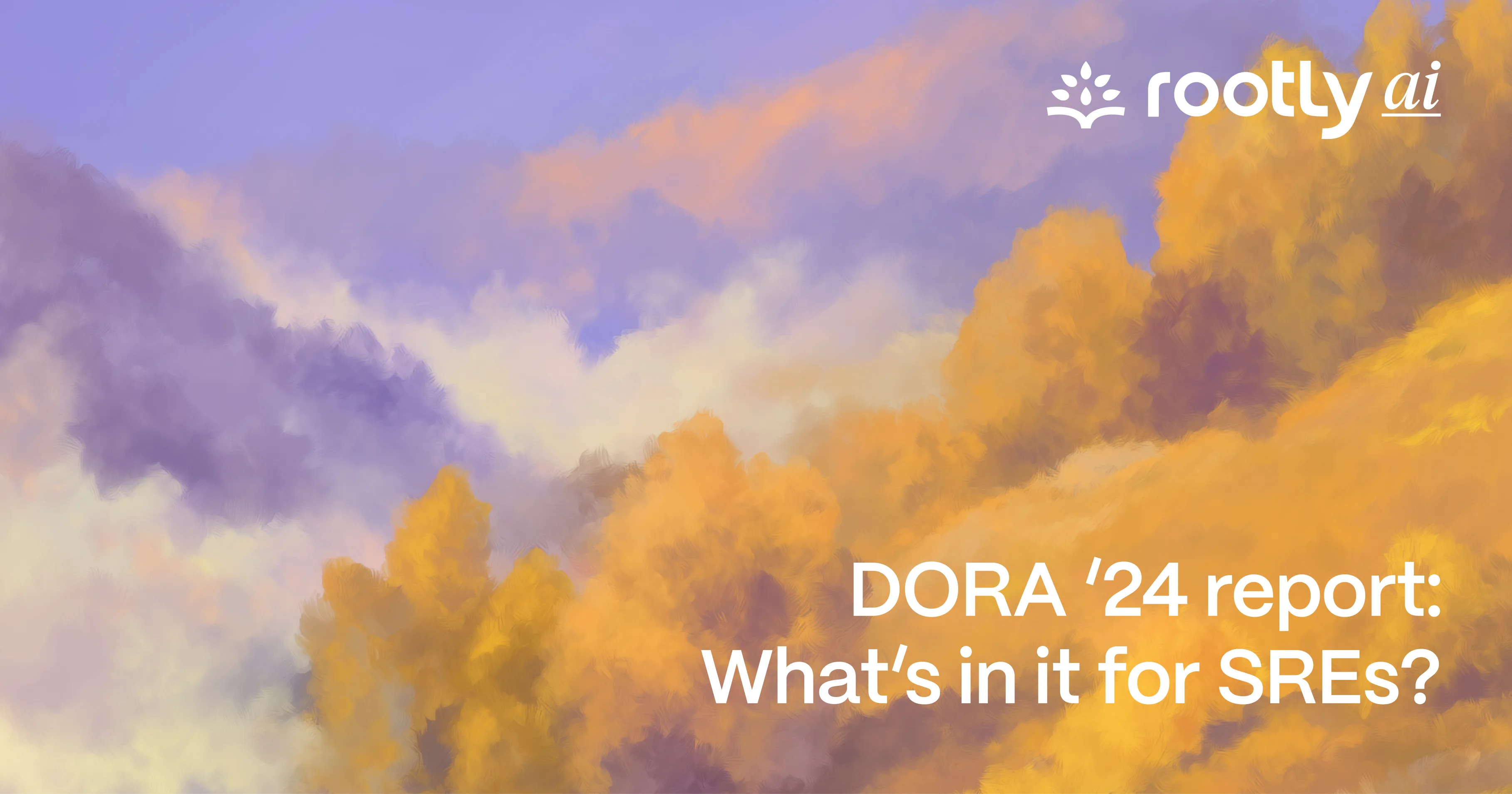 DORA ‘24 Report: What’s in it for SREs?