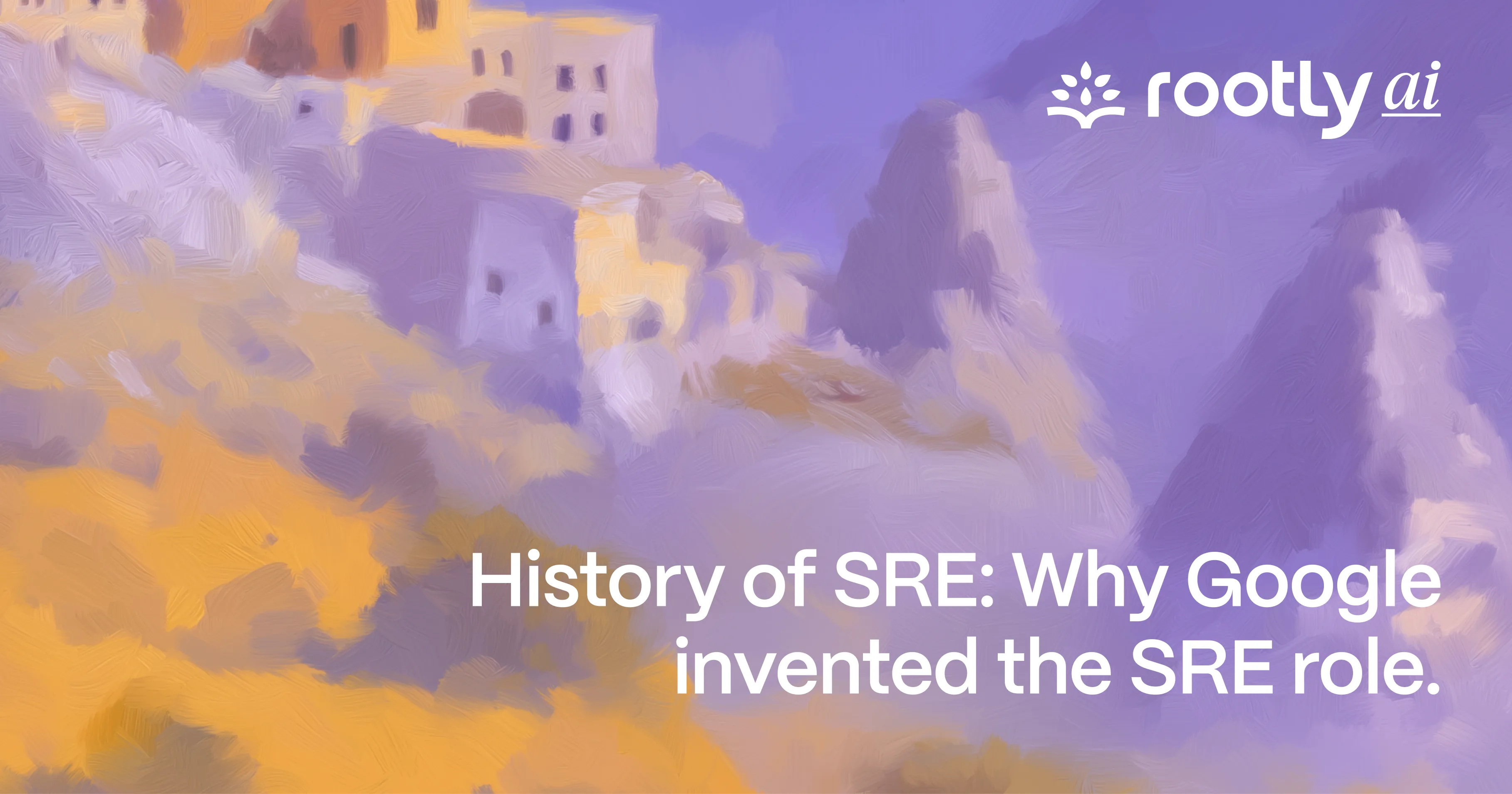 History of SRE: Why Google Invented the SRE Role