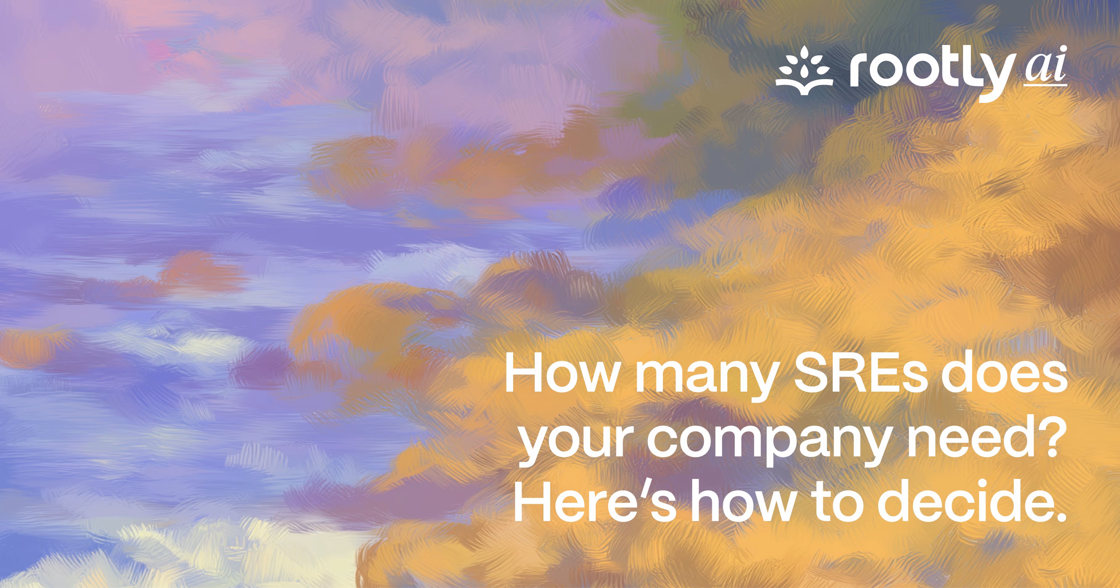 How Many SREs Does Your Company Need? Here’s How to Decide
