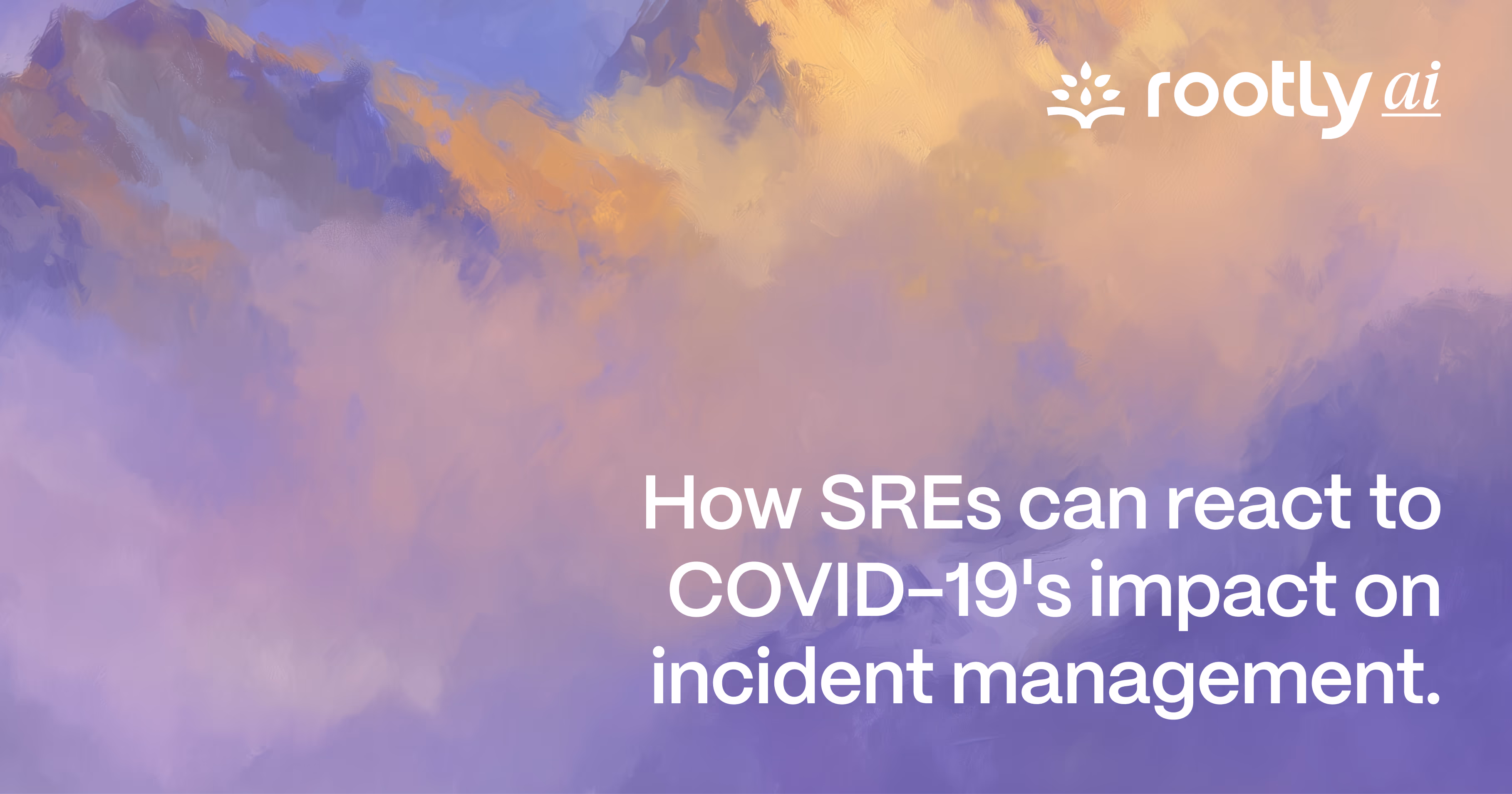 How SREs Can React to COVID-19's Impact on Incident Management