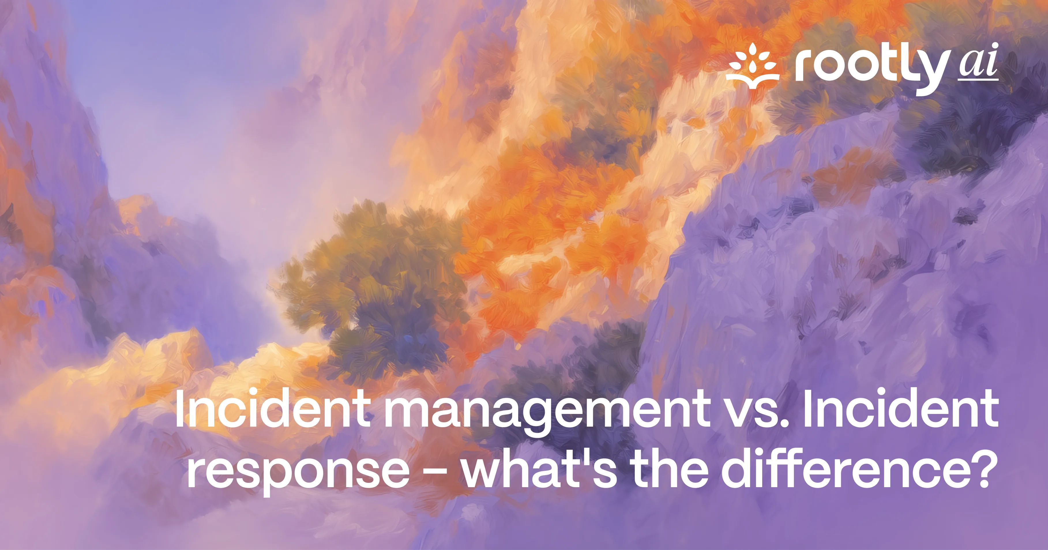 Incident Management vs. Incident Response - What's the Difference?