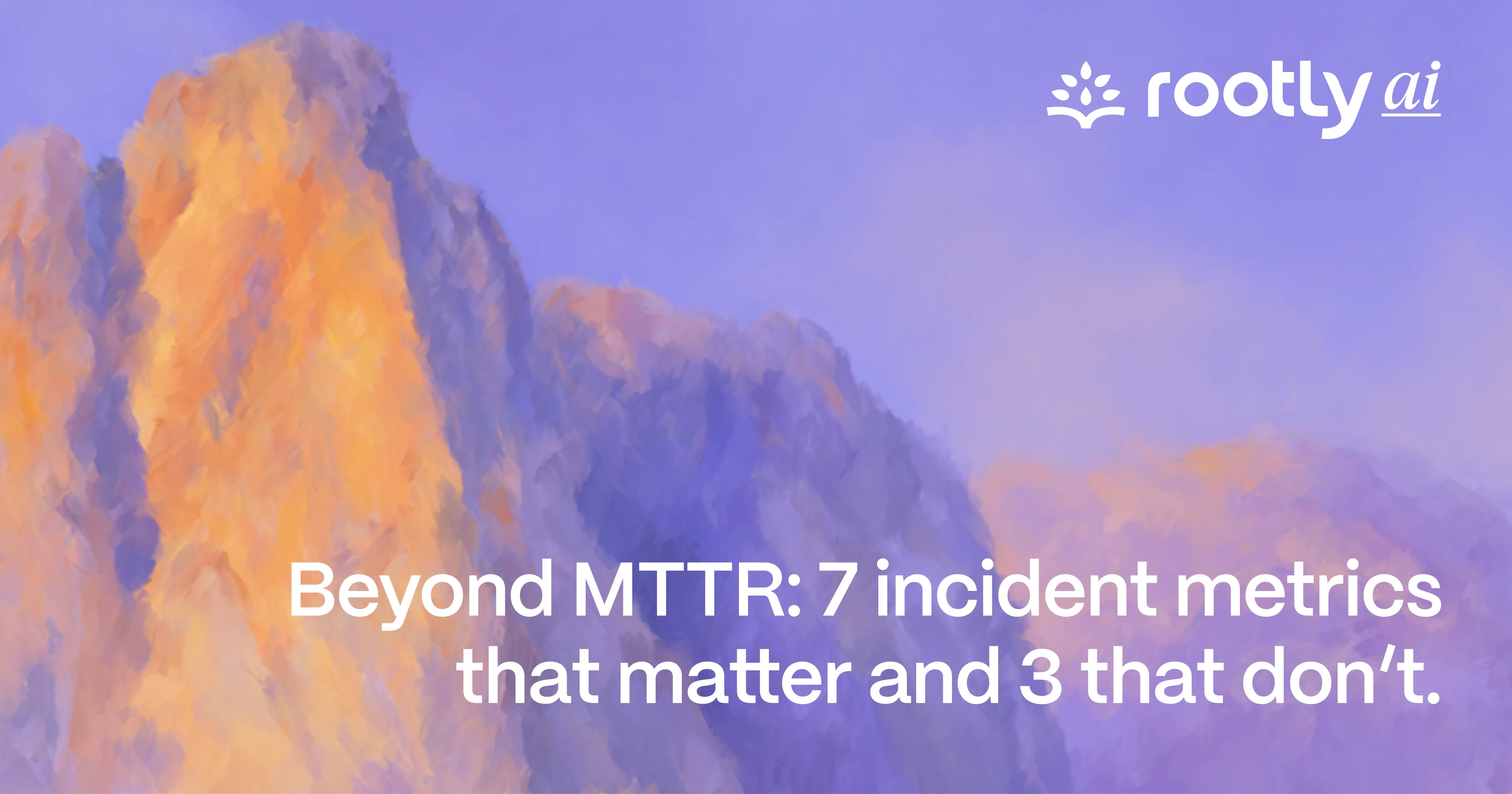 Beyond MTTR: 7 incident metrics that matter and 3 that don’t