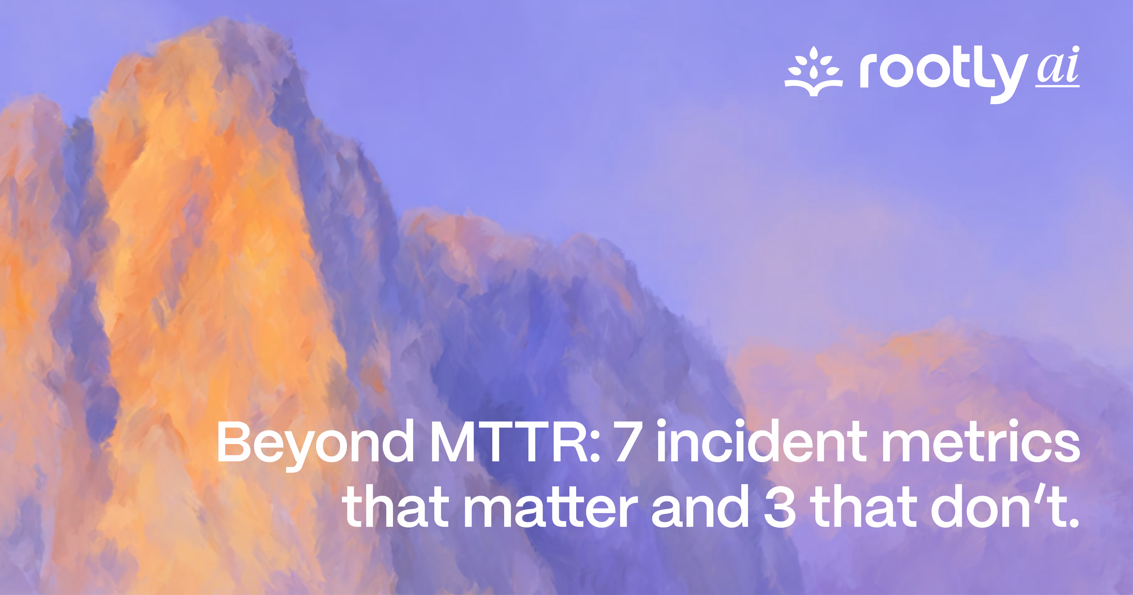 Beyond MTTR: 7 incident metrics that matter and 3 that don’t