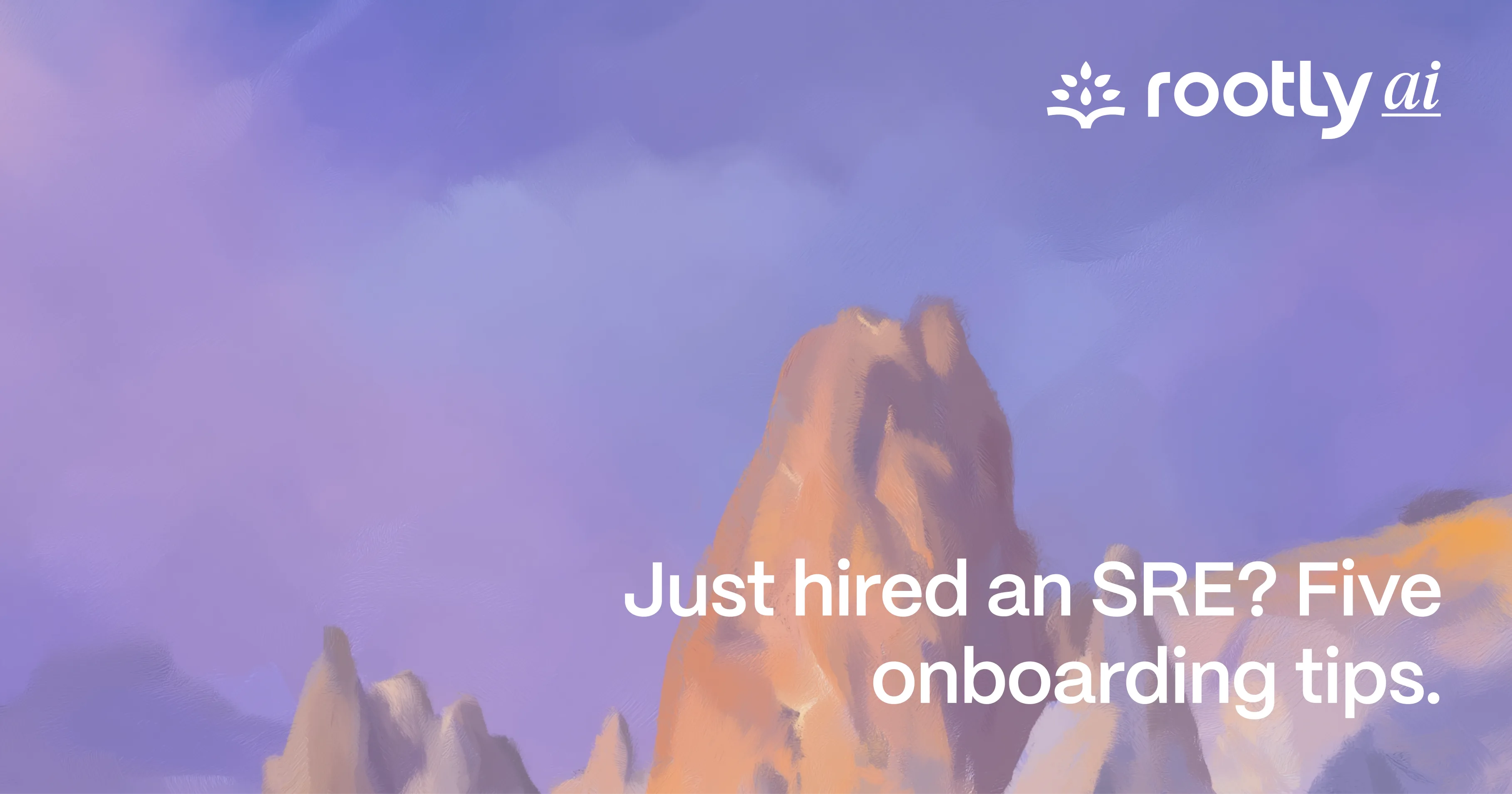 Just hired an SRE? Five onboarding tips