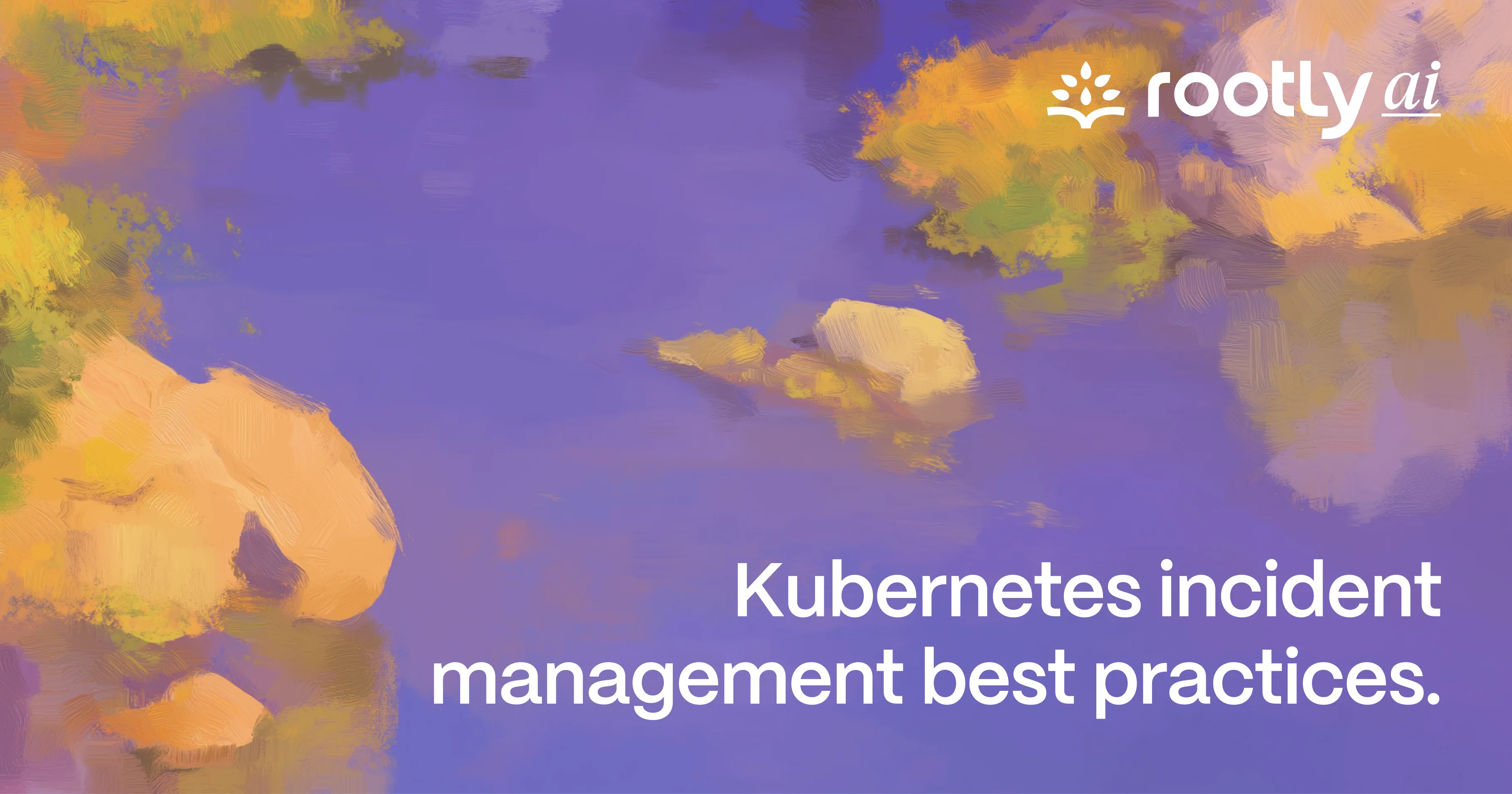 Kubernetes Incident Management Best Practices