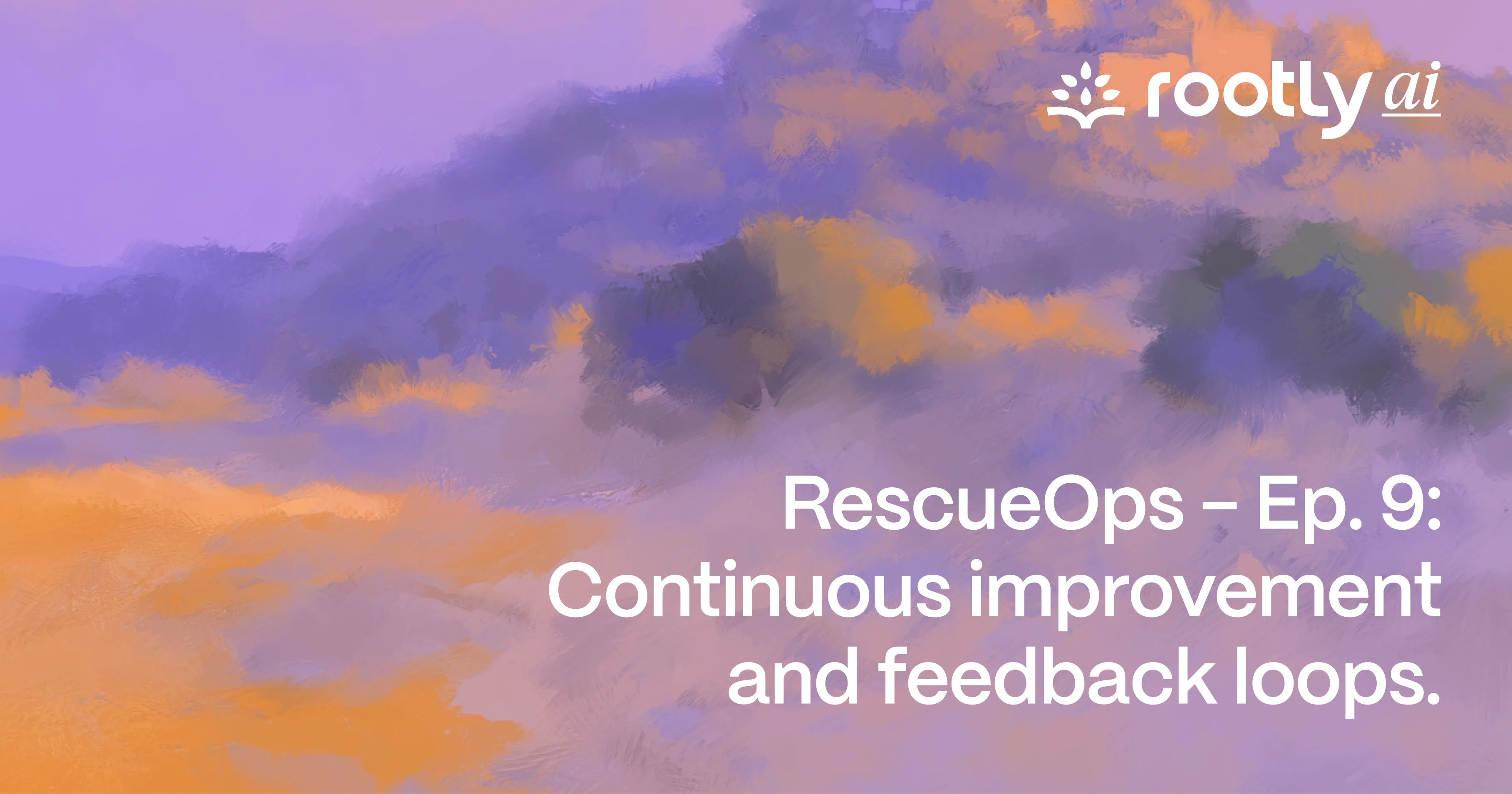 RescueOps - Ep. 9: Continuous Improvement and Feedback Loops