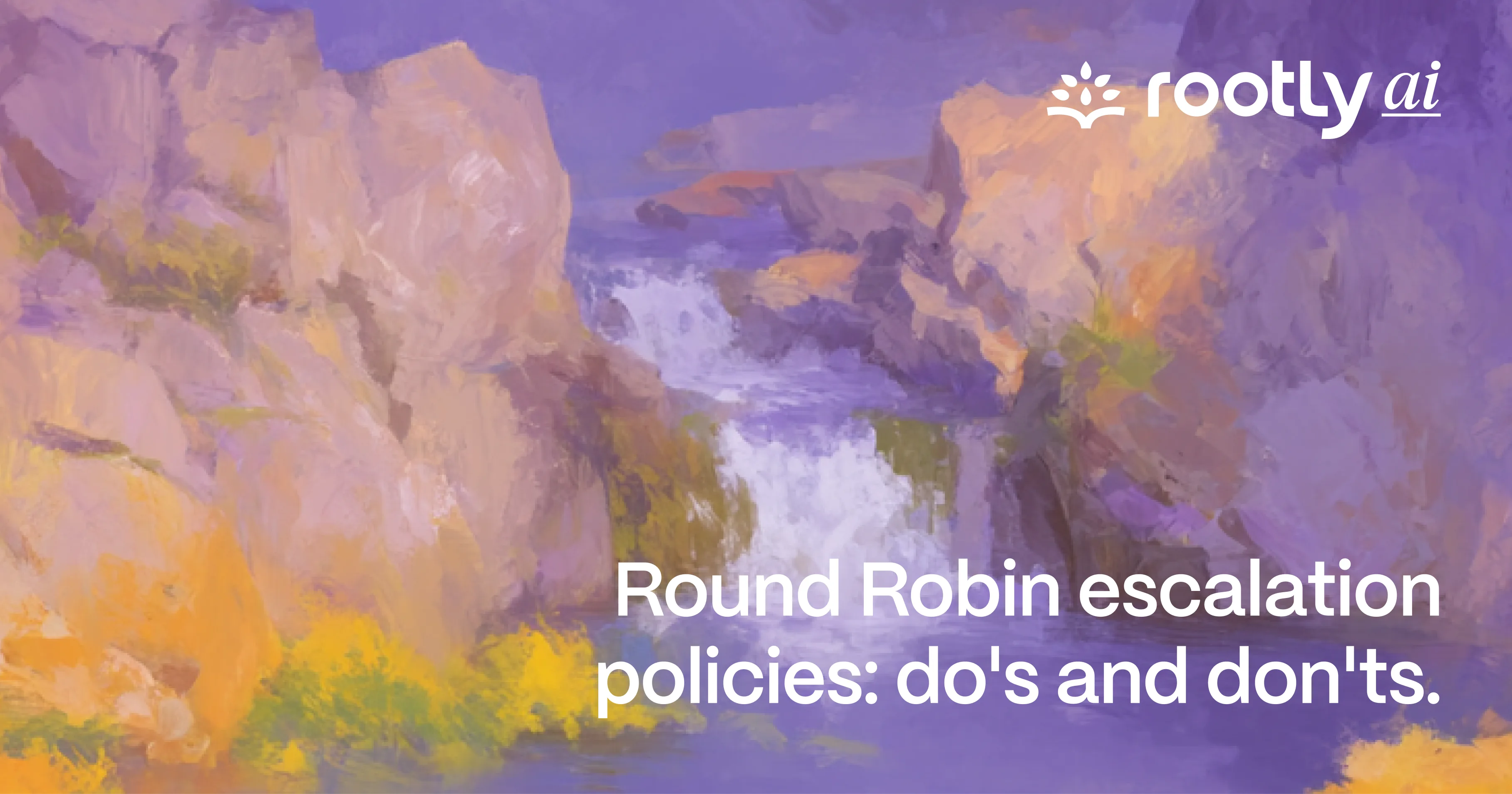 Round Robin escalation policies: do's and don'ts