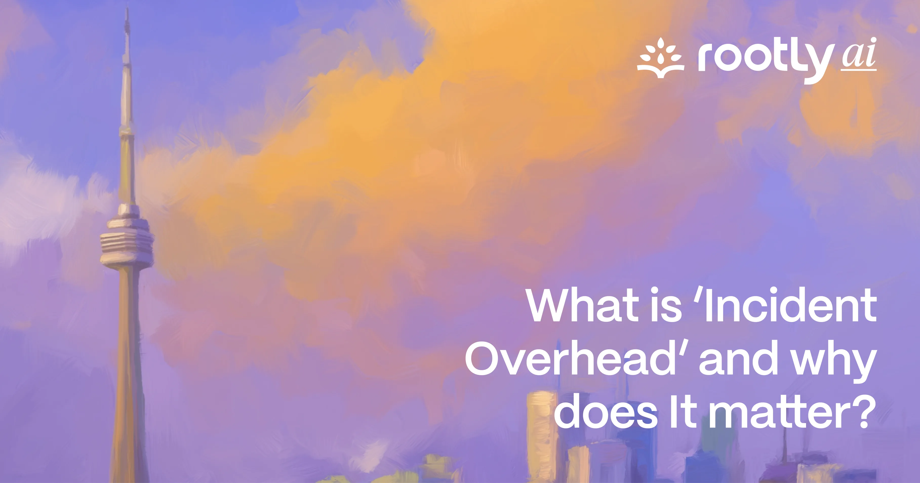 What is ‘Incident Overhead’ and why does It matter?