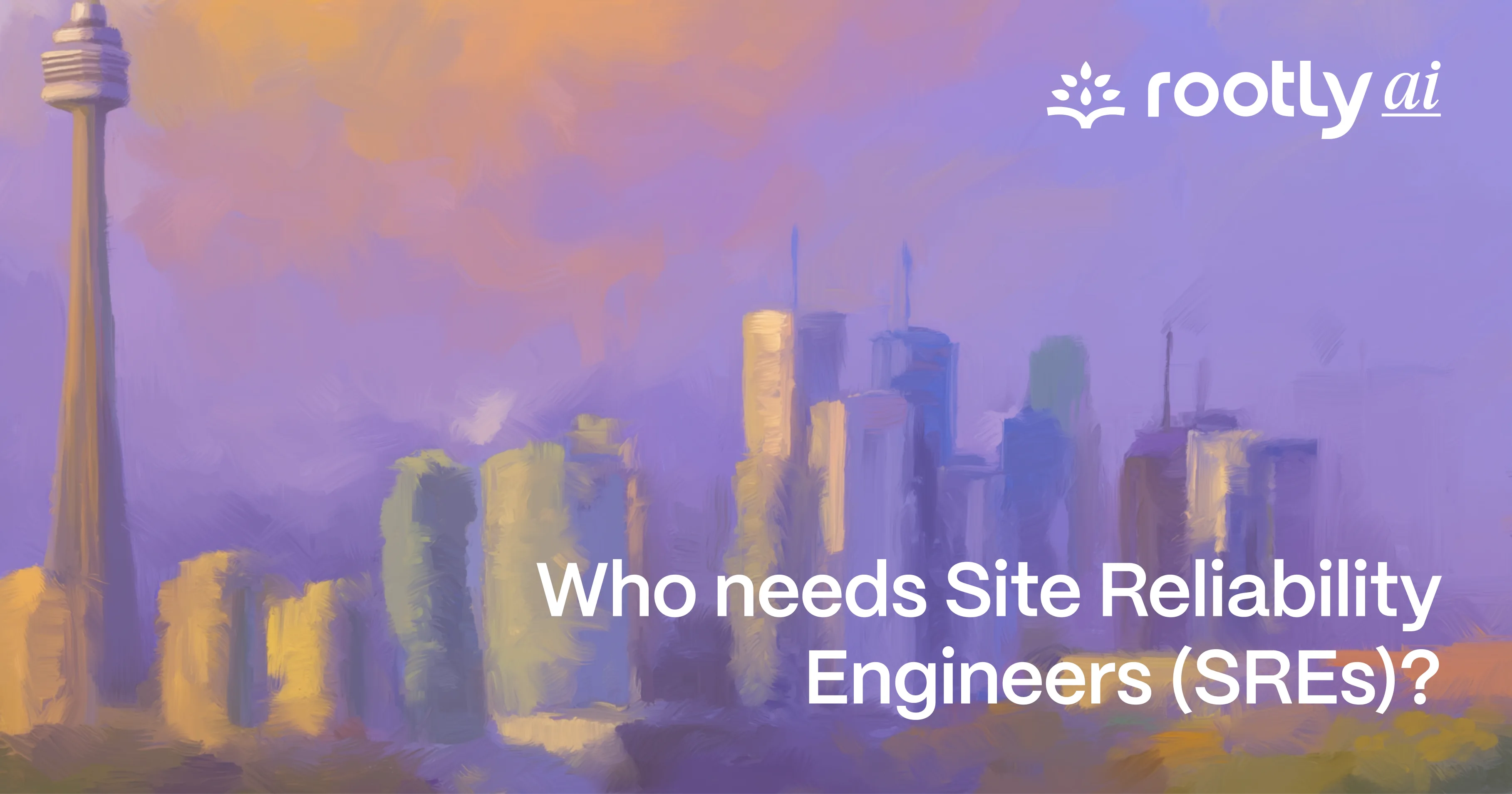 Who Needs Site Reliability Engineers (SREs)?