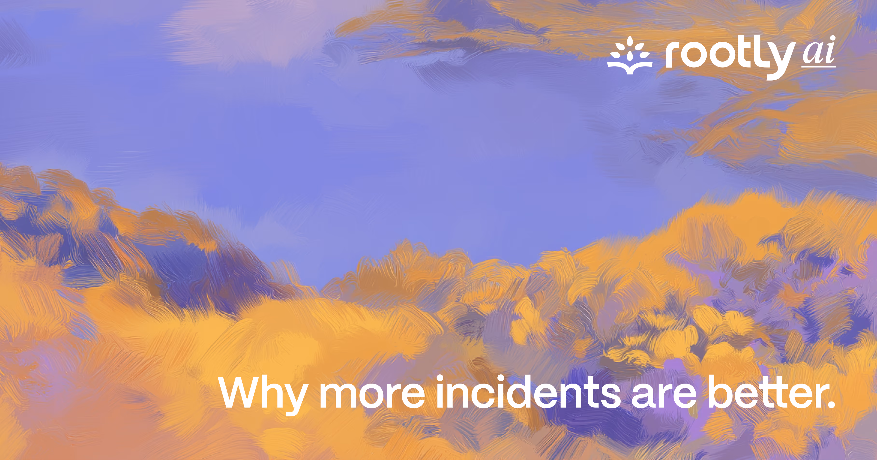 Why More Incidents Are Better