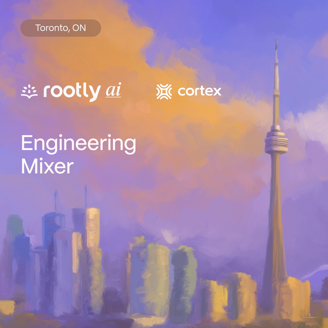 Rootly x Cortex Engineering Mixer (Toronto)