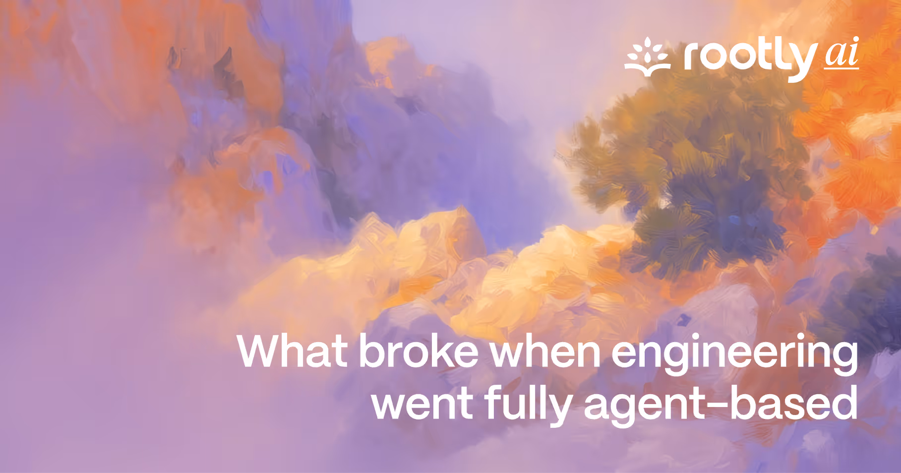 What broke when engineering went fully agent-based