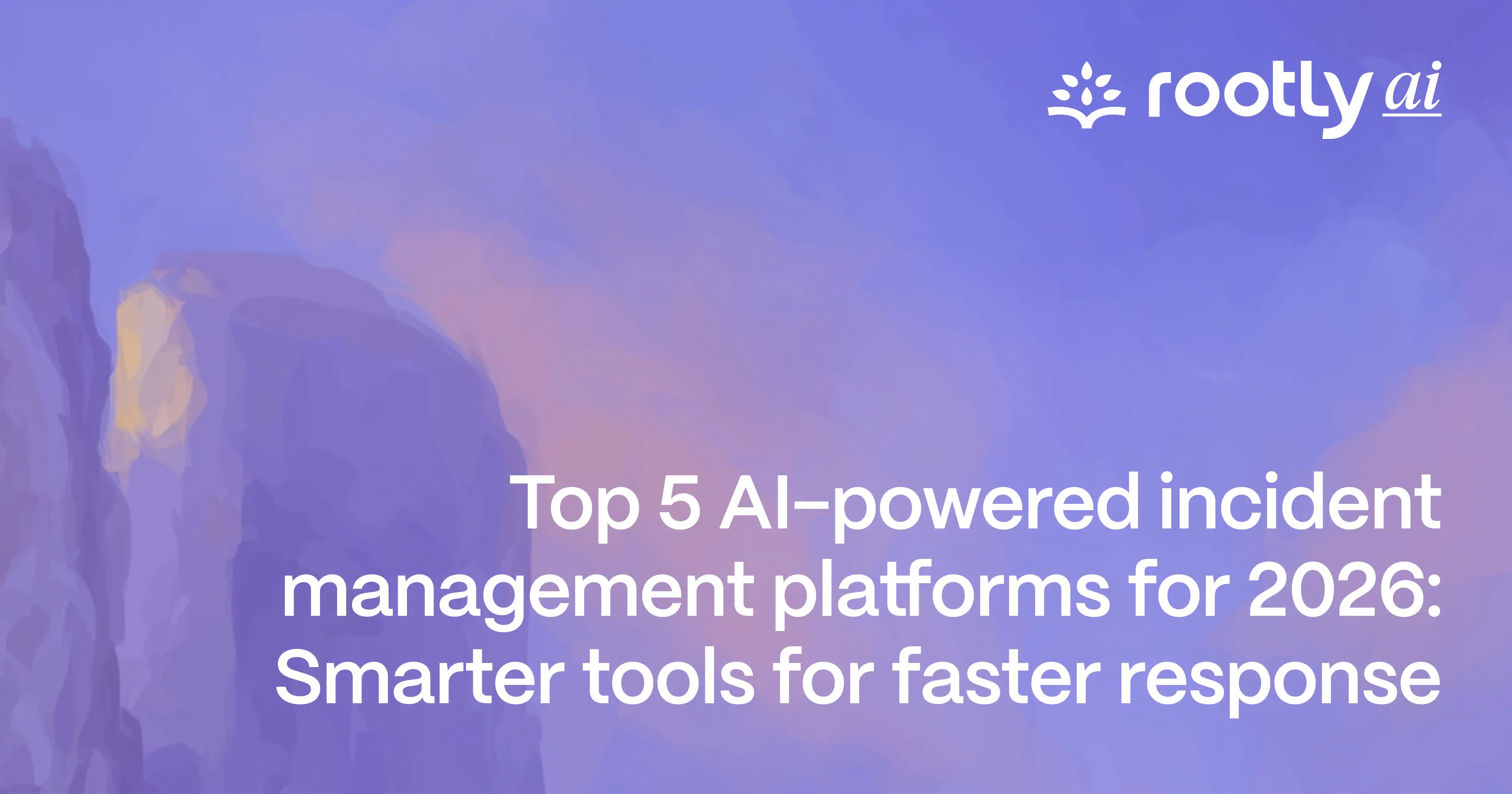 Top 5 AI-Powered Incident Management Platforms for 2026: Smarter Tools for Faster Response