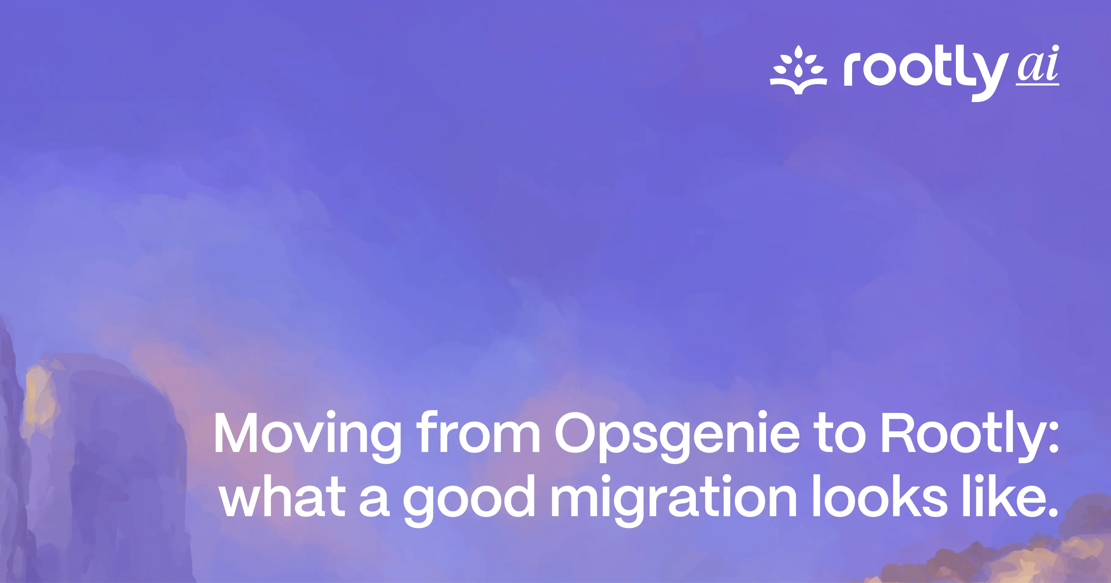 Moving from Opsgenie to Rootly: what a good migration looks like.